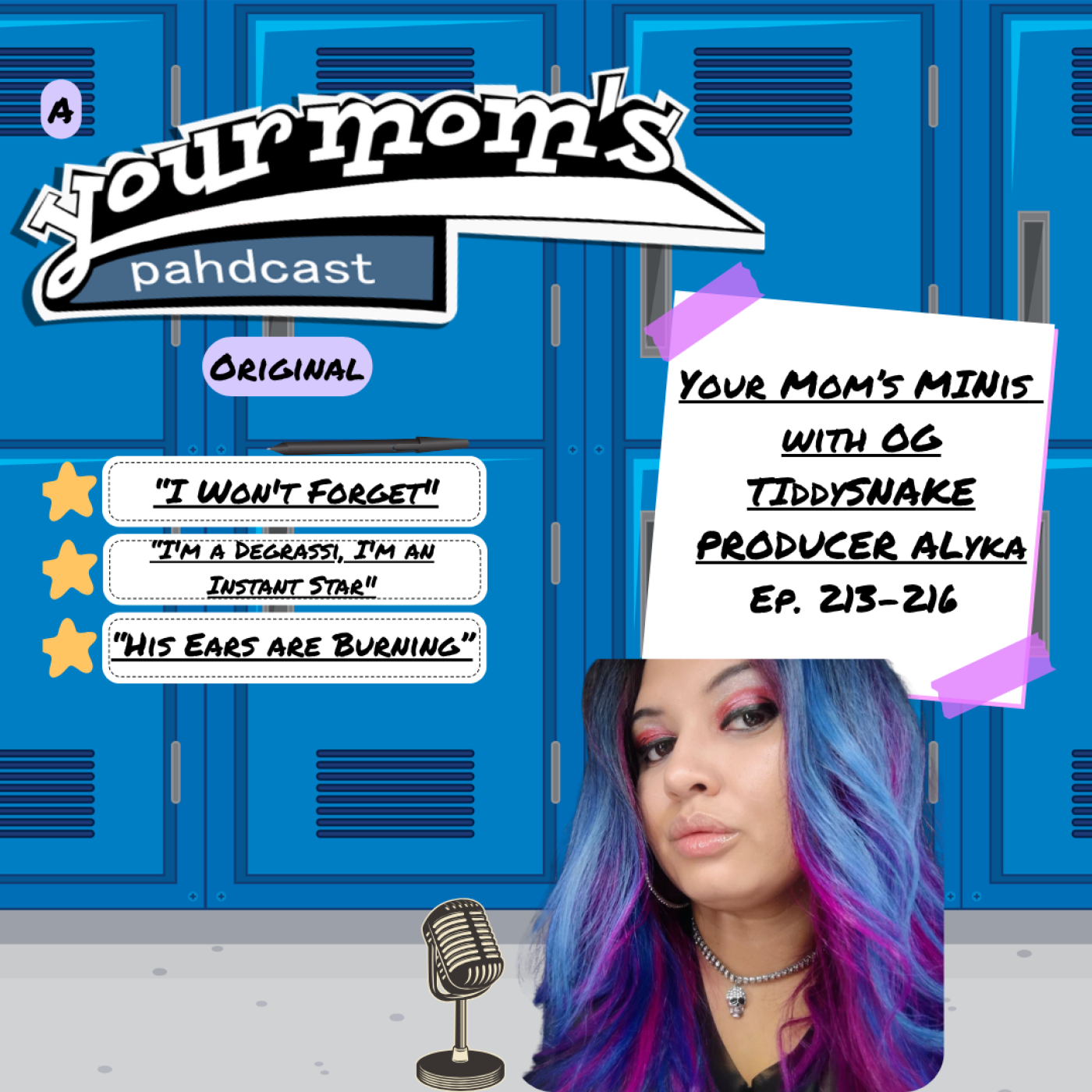 Your Mom's Minis 213-216 with OG TiddySnake Producer Alyka episode artwork