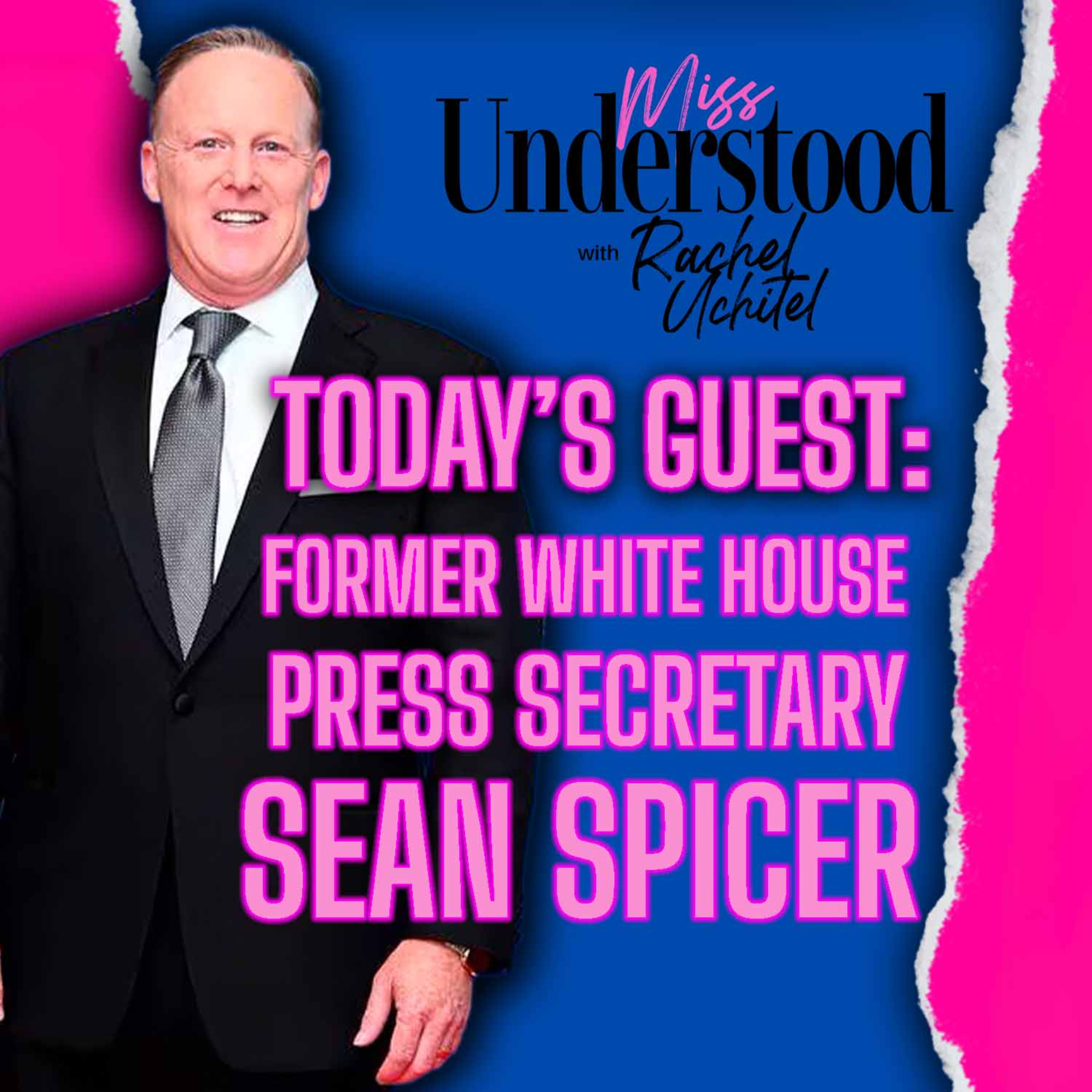 Sean Spicer: Former White House Press Secretary on today’s breaking news!
