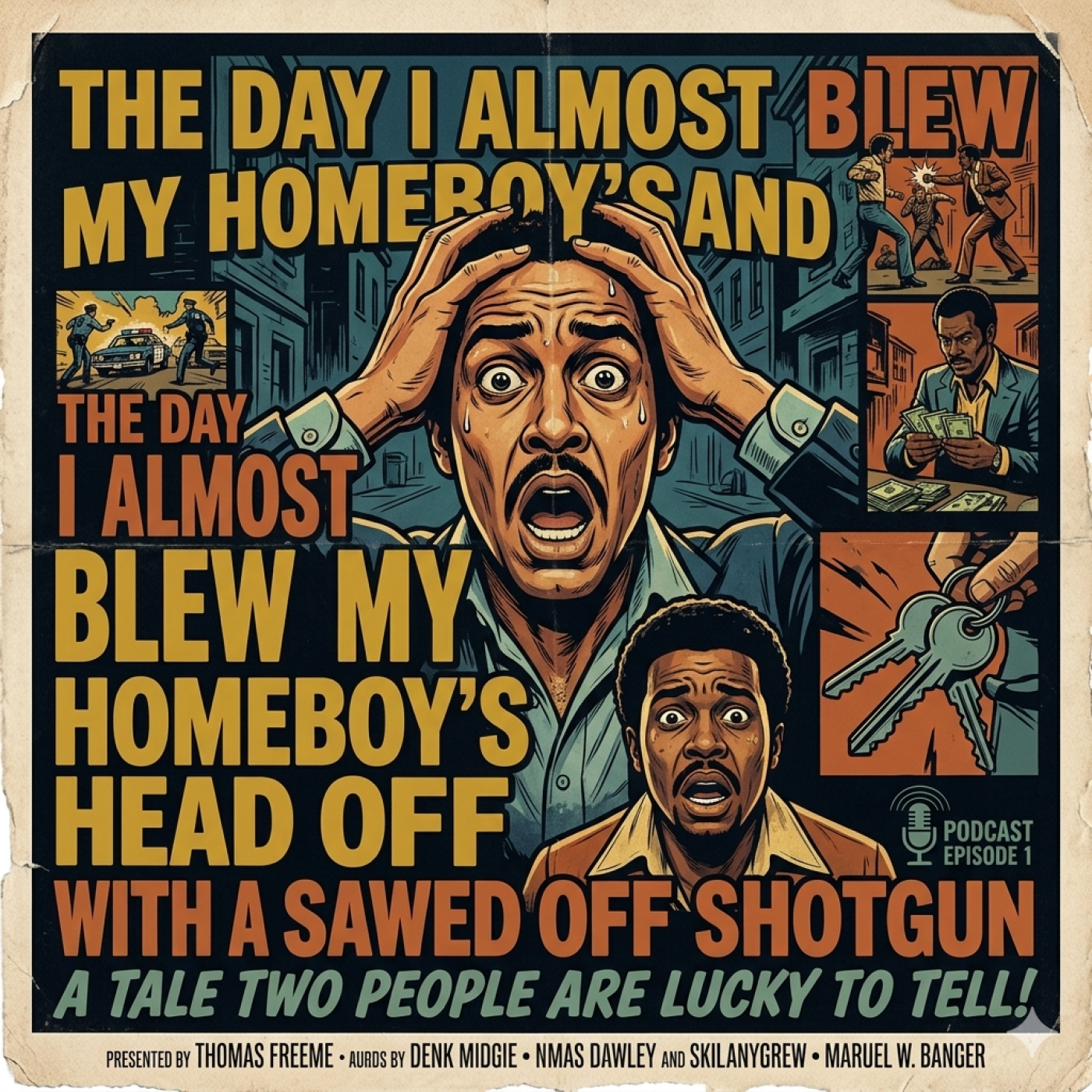 The day I almost blew my homeboys head off with a sawed off shotgun episode artwork