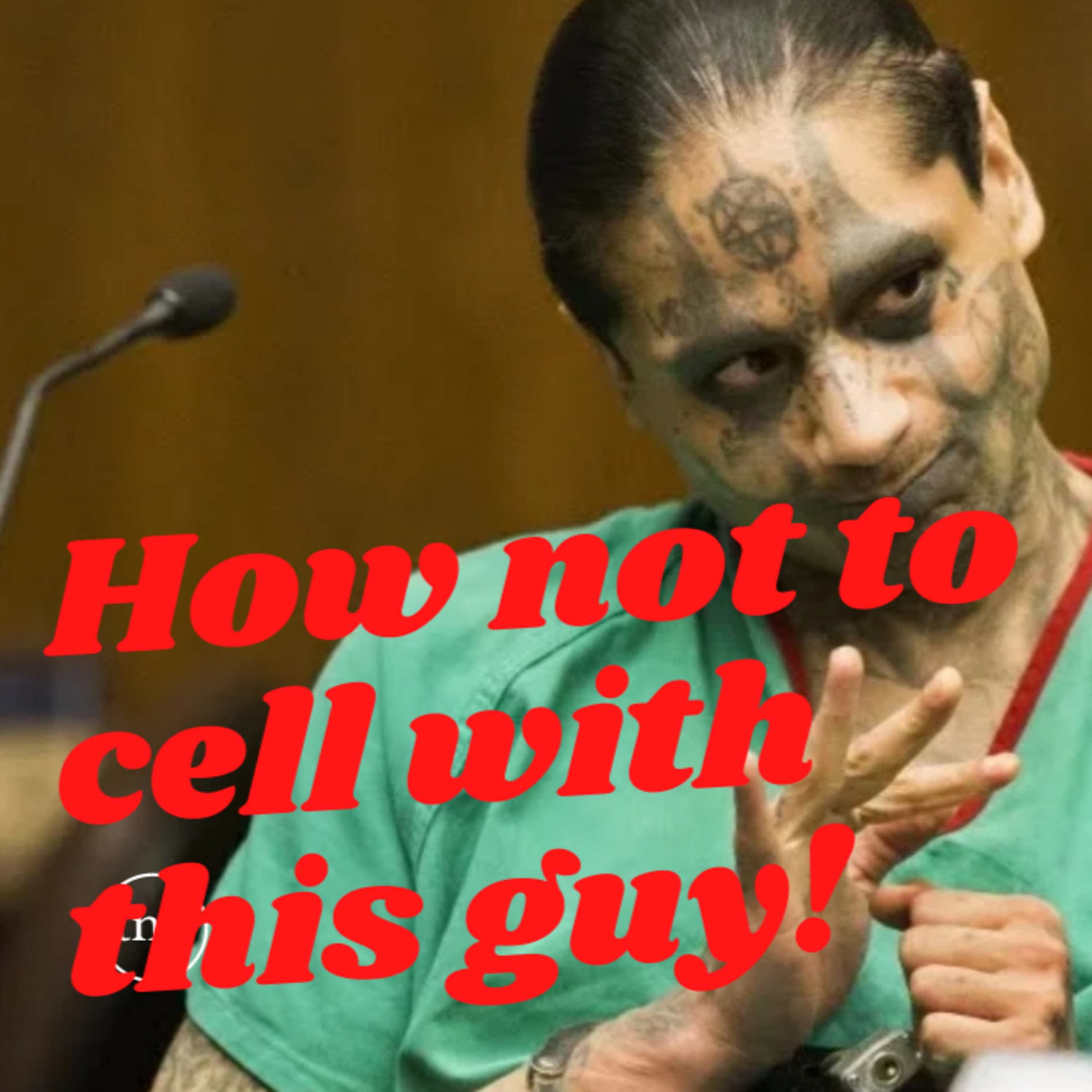 An example of a person you do not want to be cellmates with episode artwork