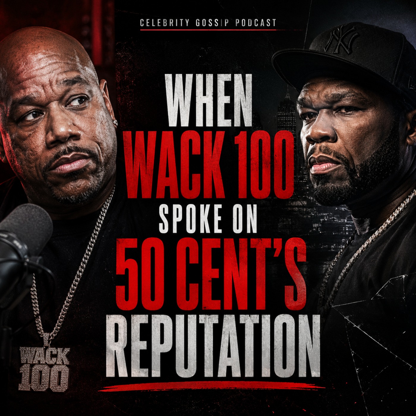 When Wack 100 Spoke on 50 Cent’s Reputation episode artwork
