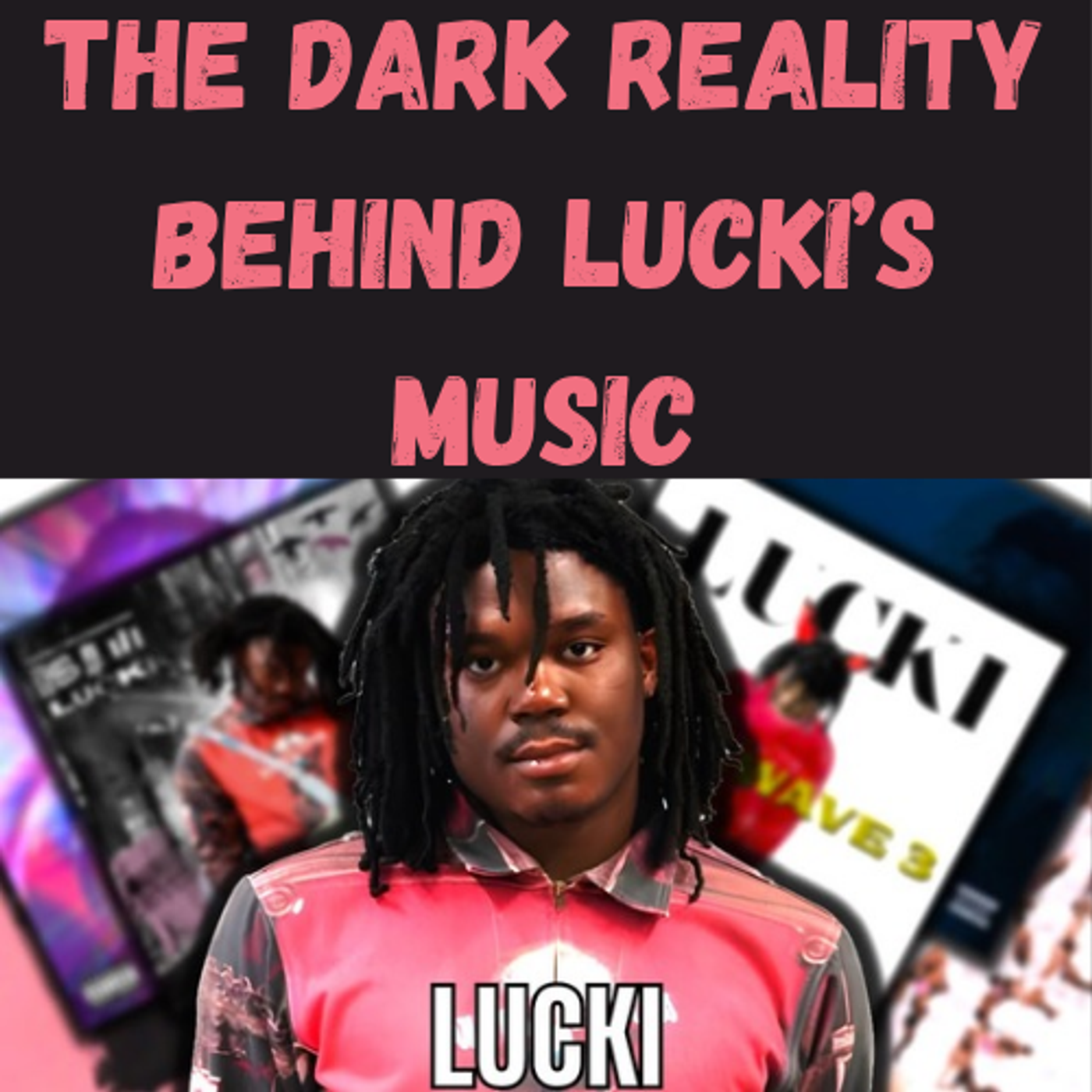 S25 Ep5: The Dark Reality Behind Lucki’s Music episode artwork