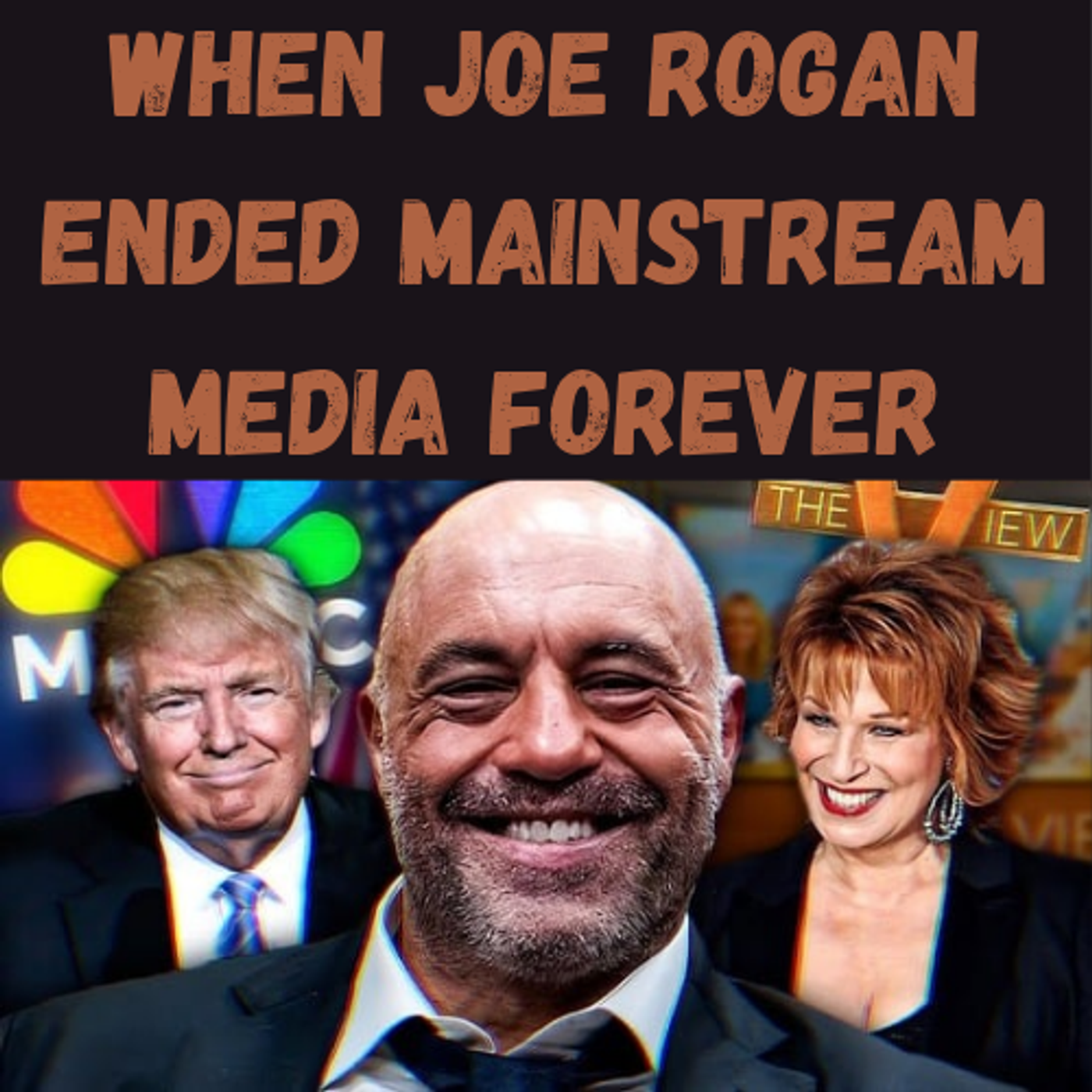 S24 Ep4: When Joe Rogan Ended Mainstream Media Forever episode artwork