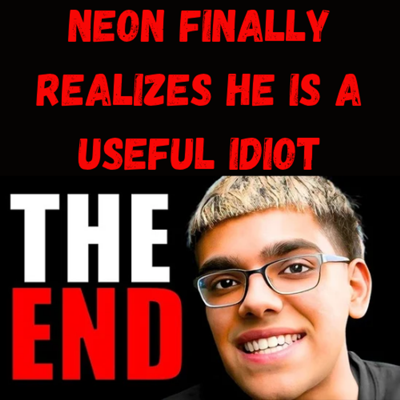 S23 Ep8: Neon Finally Realizes He Is a Useful Idiot episode artwork