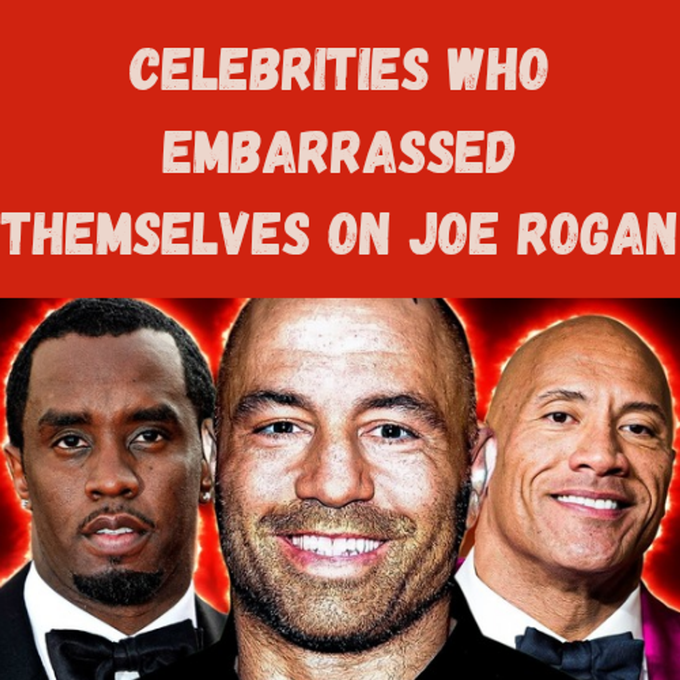 S23 Ep6: Celebrities Who Embarrassed Themselves on Joe Rogan episode artwork
