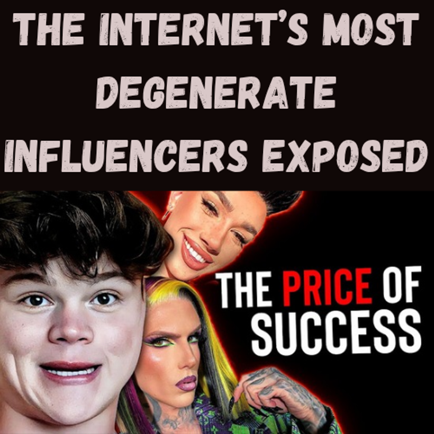 S23 Ep3: The Internet’s Most Degenerate Influencers Exposed episode artwork