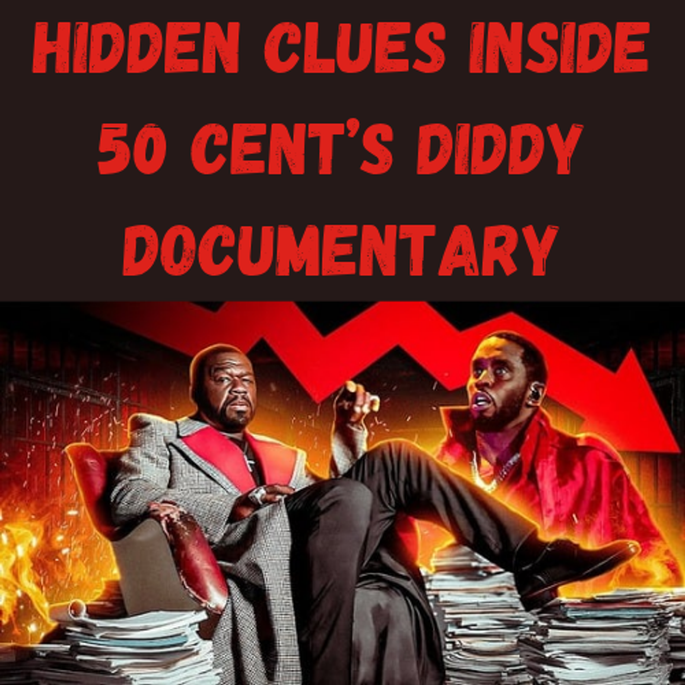 S22 Ep29: Hidden Clues Inside 50 Cent’s Diddy DocumentaryDocumentary episode artwork