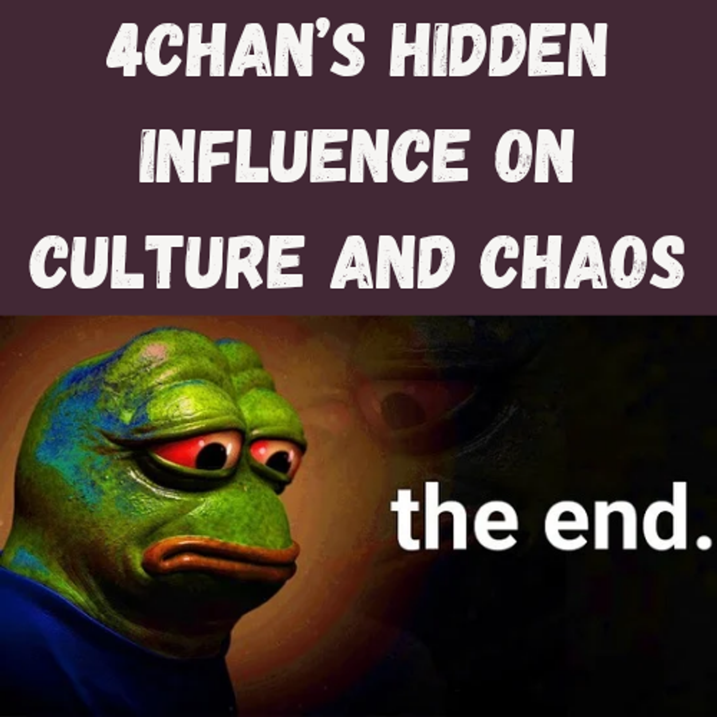 S22 Ep20: 4chan’s Hidden Influence on Culture and Chaos episode artwork