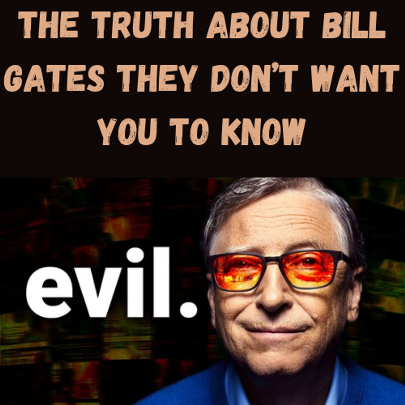 S22 Ep12: The Truth About Bill Gates They Don’t Want You To Know episode artwork