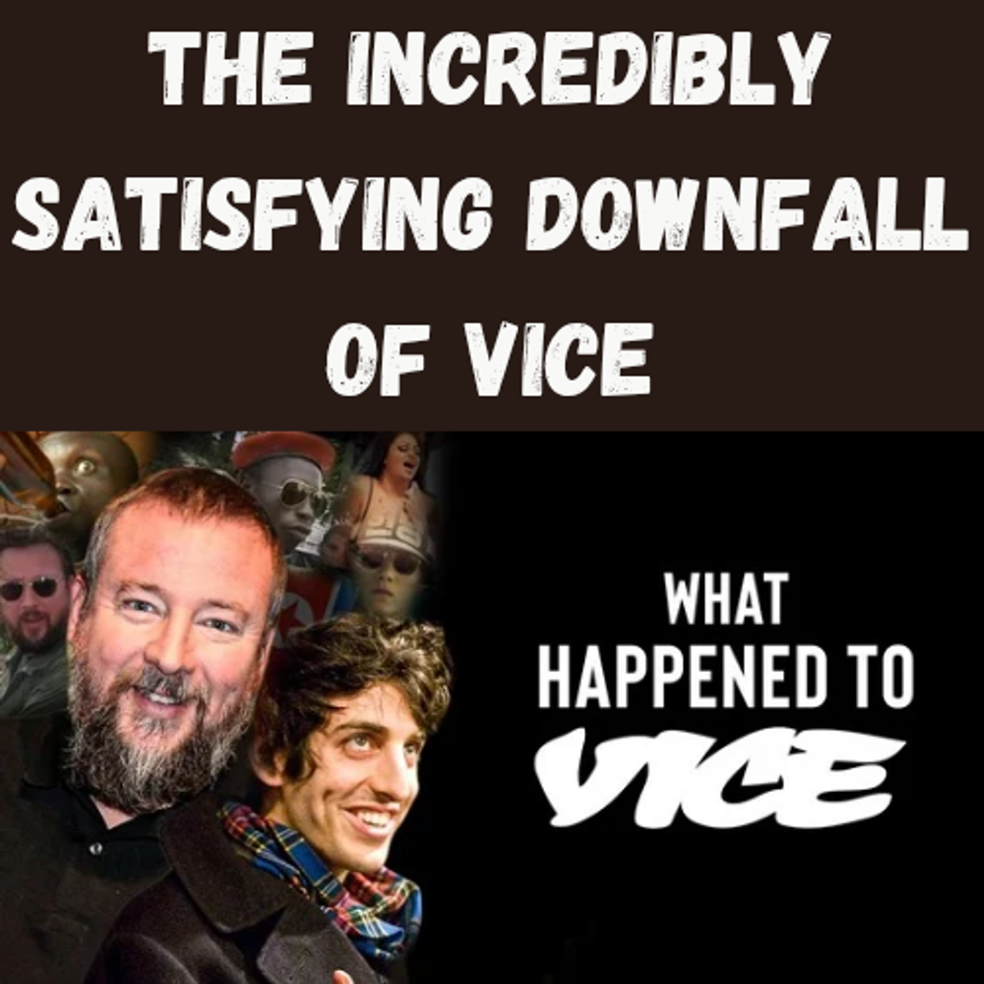 S22 Ep11: The Incredibly Satisfying Downfall of VICE episode artwork