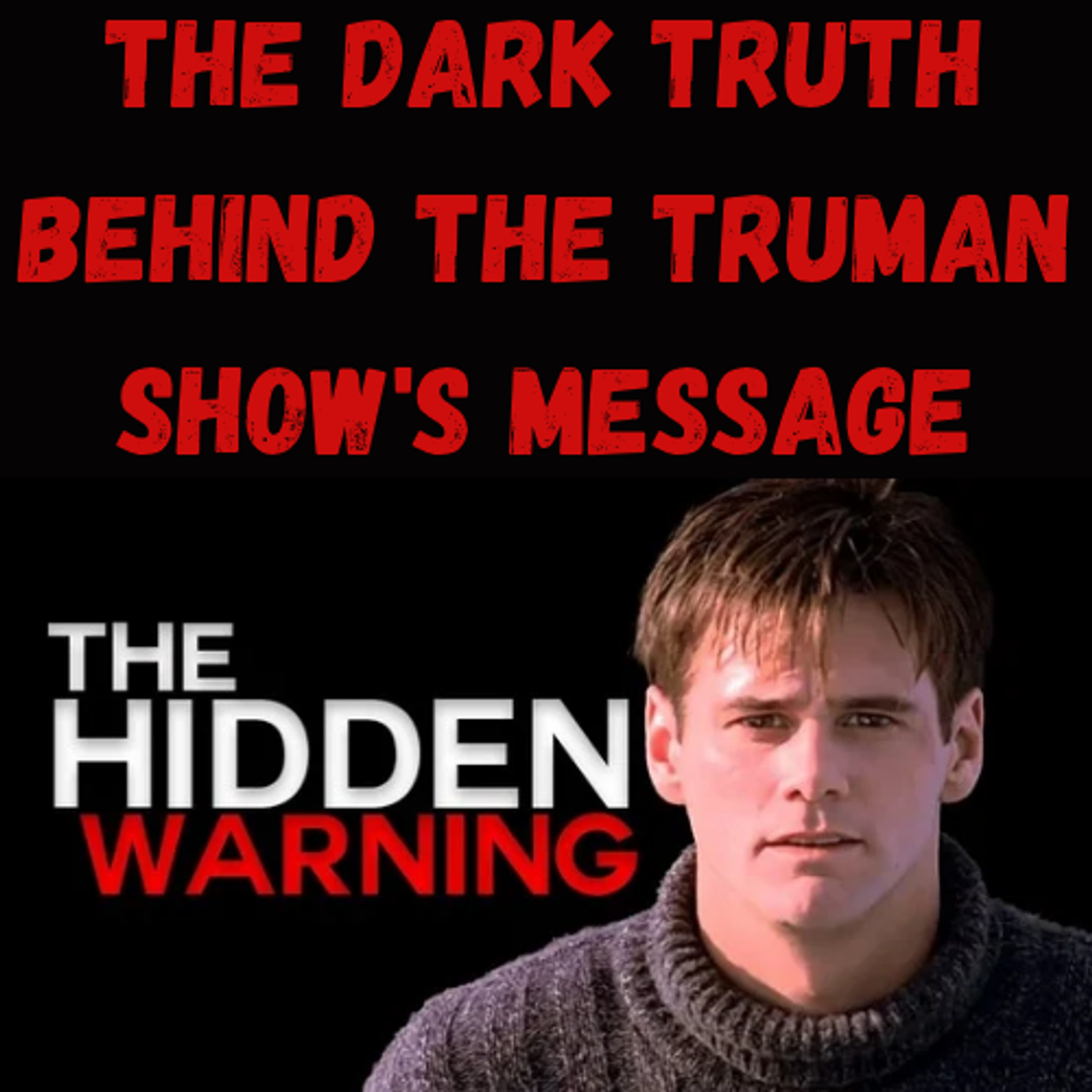S21 Ep25: The Dark Truth Behind The Truman Show's Message episode artwork