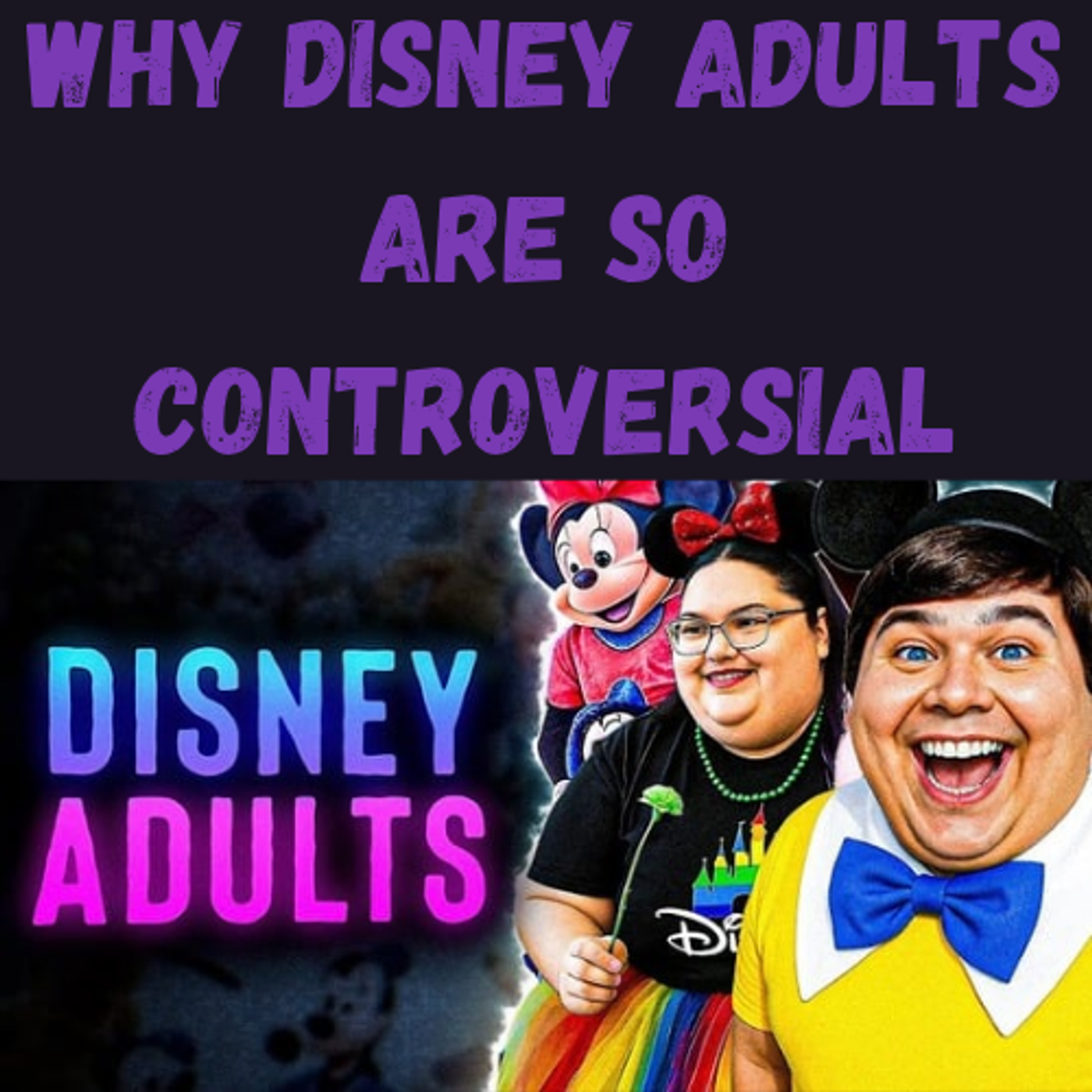 S21 Ep23: Why Disney Adults Are So Controversial episode artwork