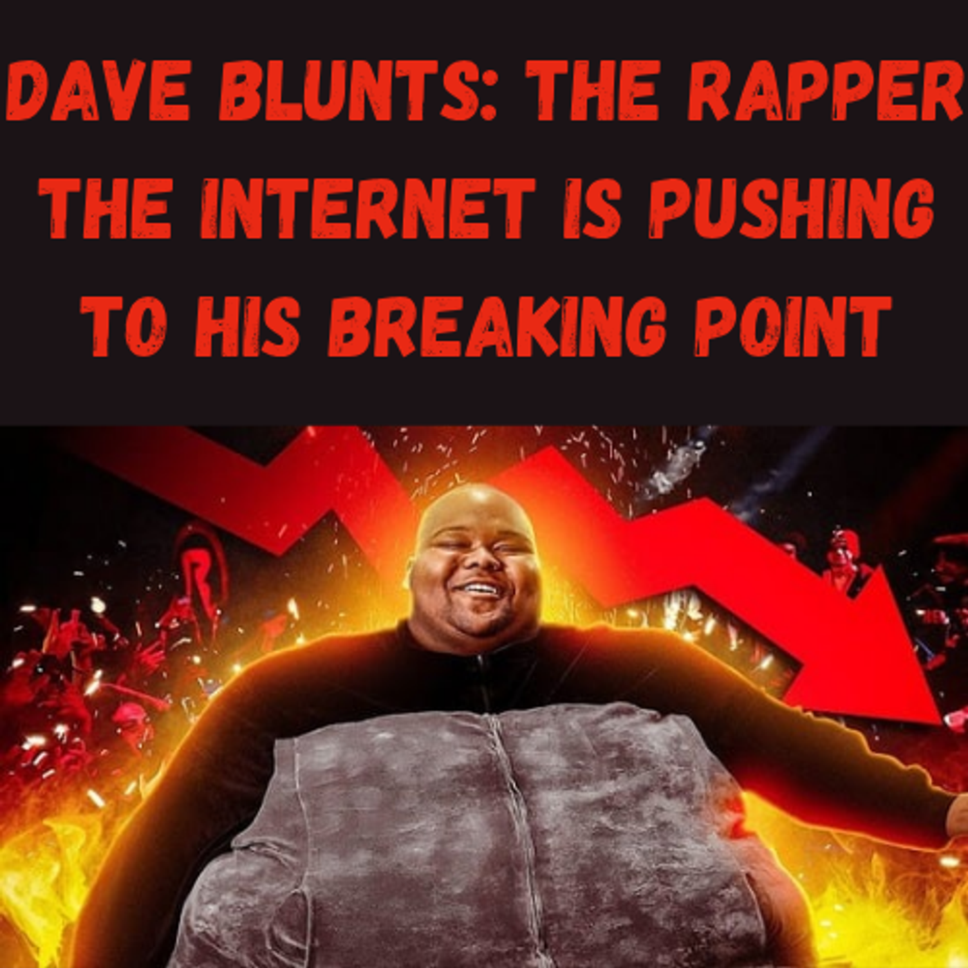 S21 Ep14: Dave Blunts: The Rapper the Internet Is Pushing to His Breaking Point episode artwork
