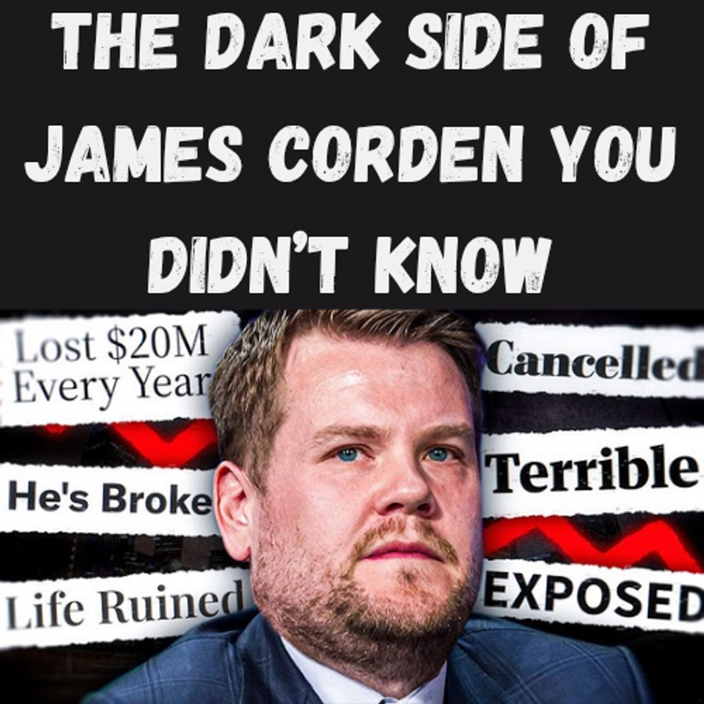 S21 Ep12: The Dark Side of James Corden You Didn’t Know episode artwork
