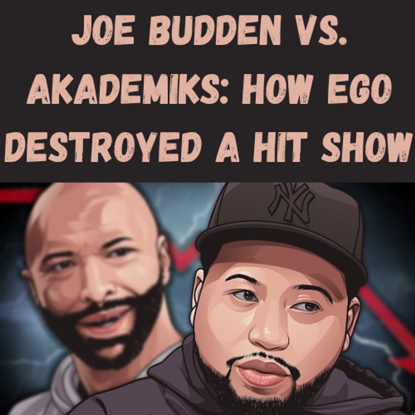 S20 Ep29: Joe Budden vs. Akademiks: How Ego Destroyed a Hit Show episode artwork
