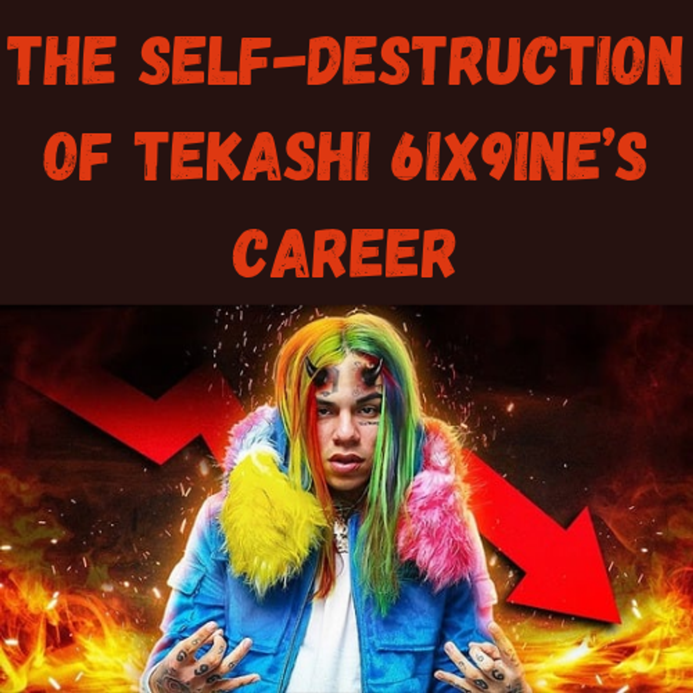 S20 Ep20: The Self-Destruction of Tekashi 6ix9ine’s Career episode artwork