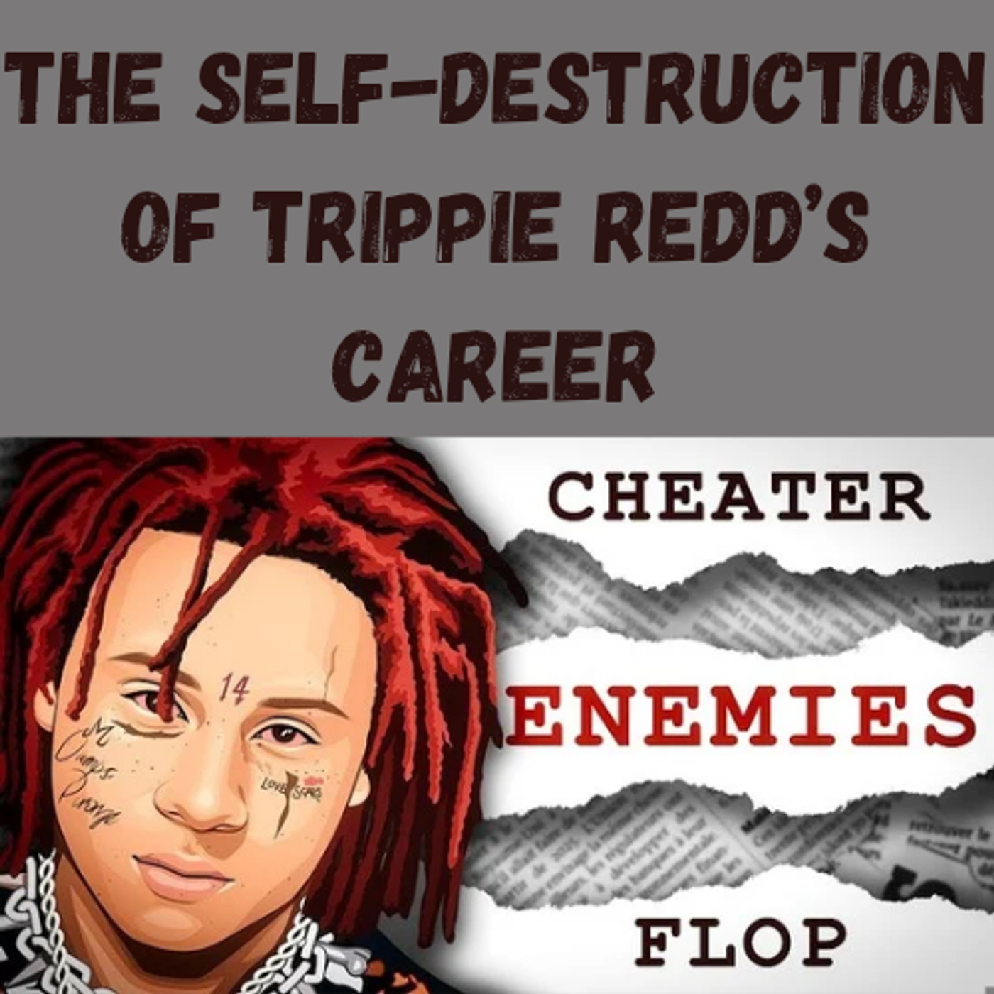 S20 Ep18: The Self-Destruction of Trippie Redd’s Career episode artwork