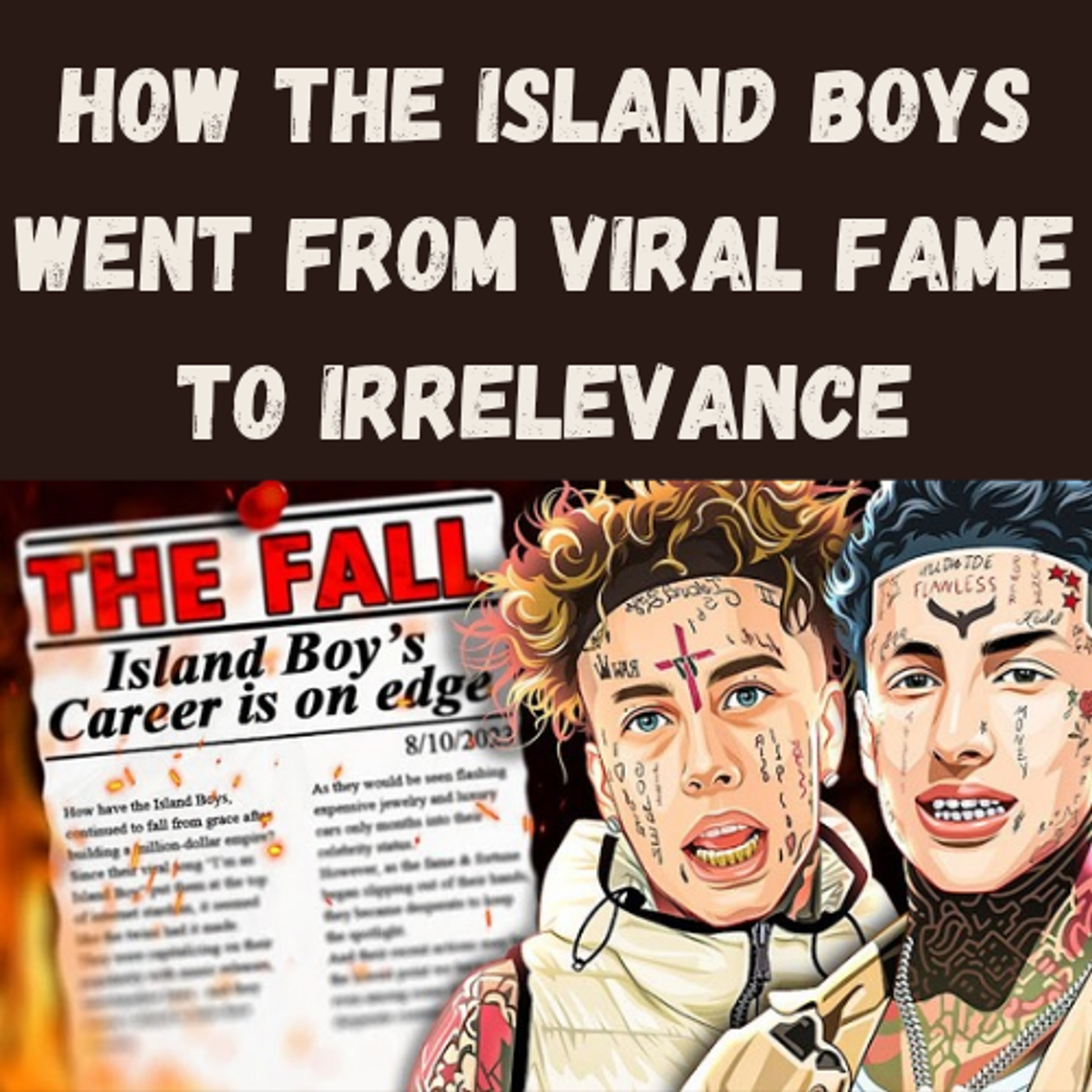 S20 Ep14: How the Island Boys Went From Viral Fame to Irrelevance episode artwork