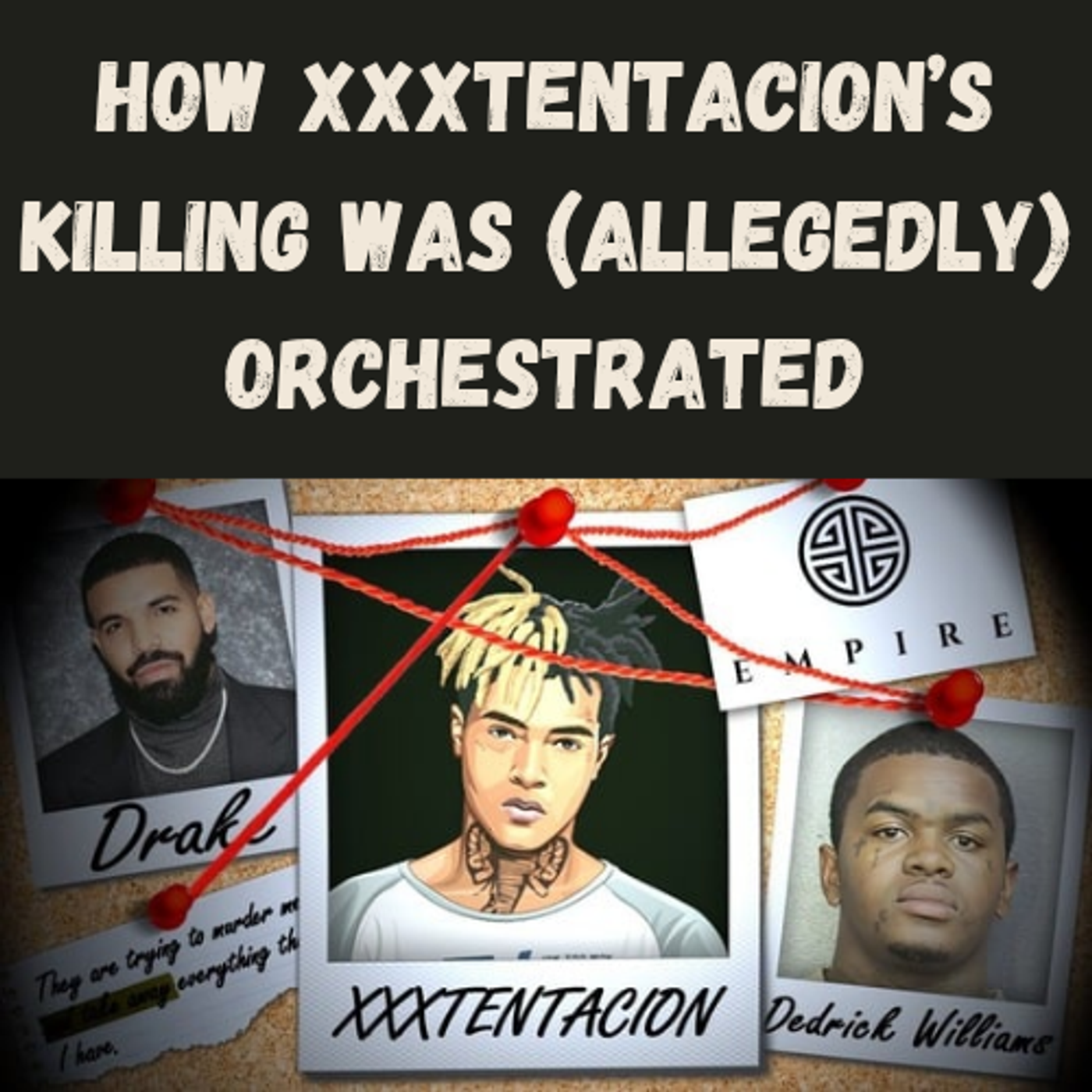 S20 Ep9: How XXXTentacion’s Killing Was (Allegedly) Orchestrated episode artwork