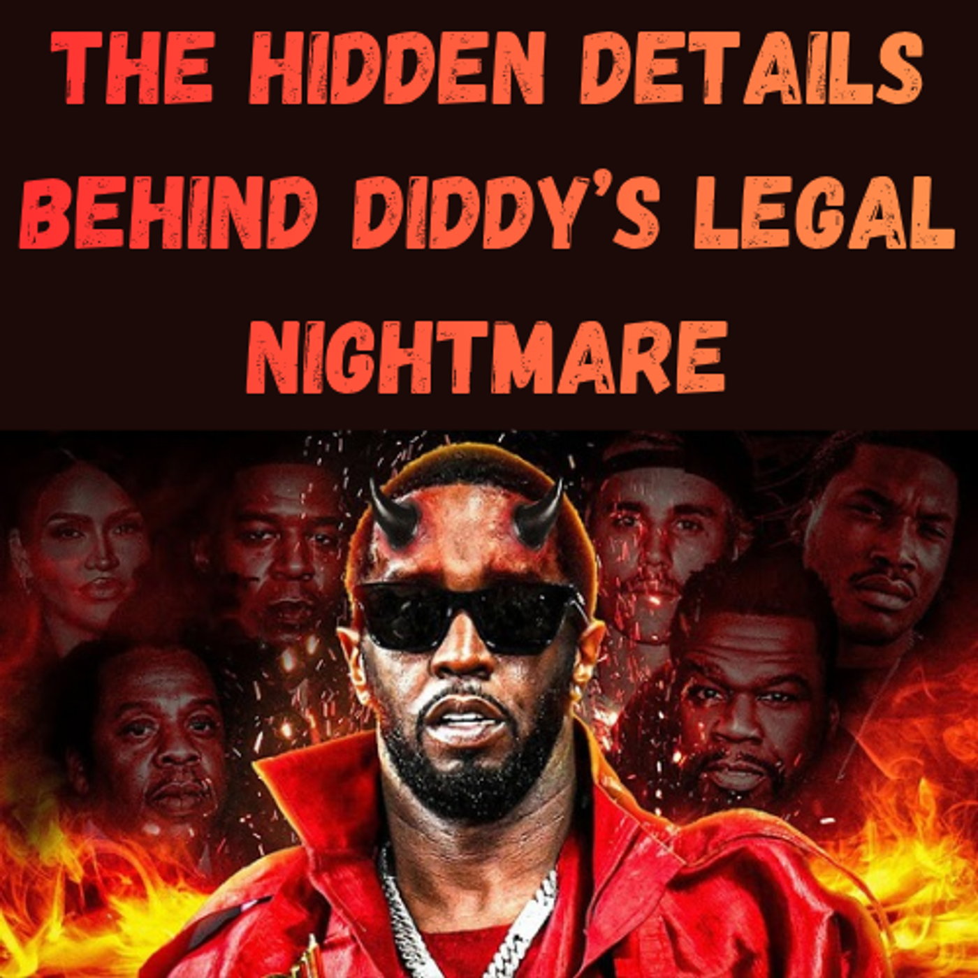 S20 Ep7: The Hidden Details Behind Diddy’s Legal Nightmare episode artwork
