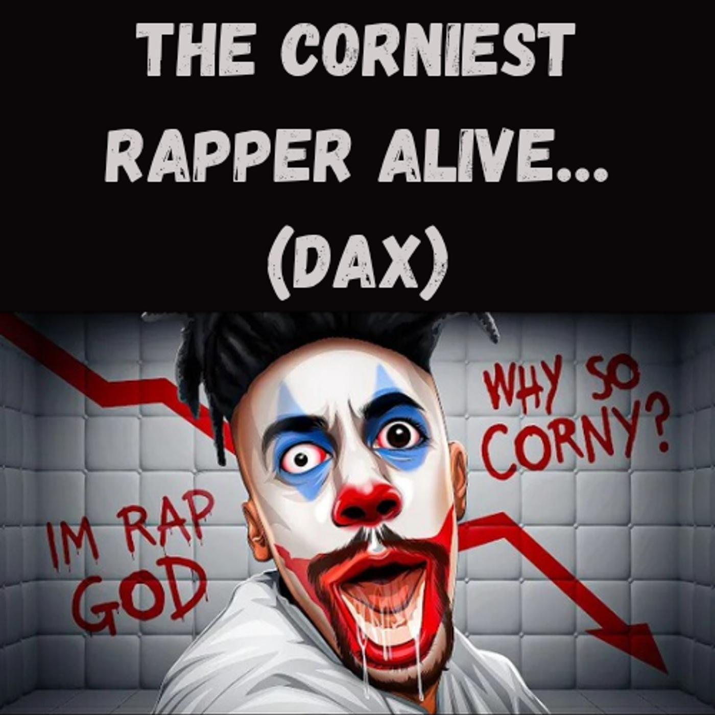 S19 Ep29: The Corniest Rapper Alive… (Dax) episode artwork