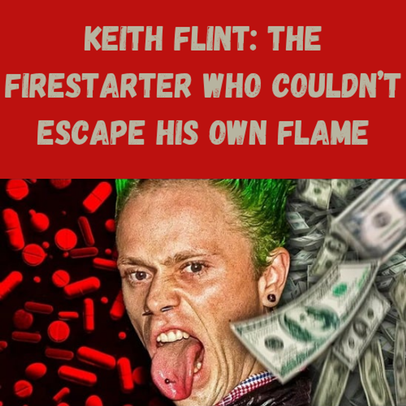 S19 Ep25: Keith Flint: The Firestarter Who Couldn’t Escape His Own Flame episode artwork