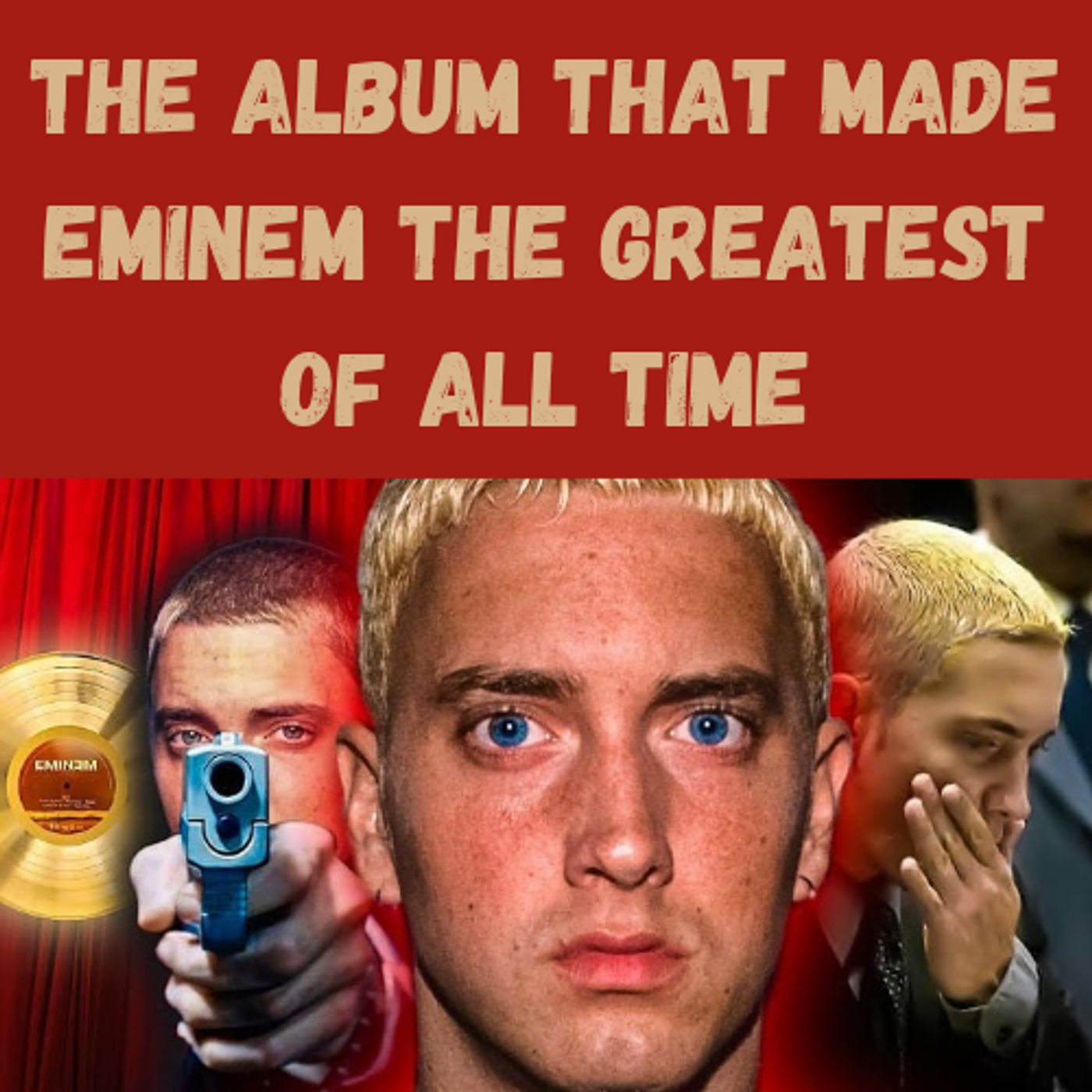 S19 Ep5: The Album That Made Eminem the Greatest of All Time episode artwork