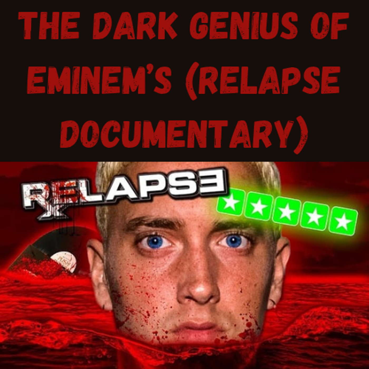 S18 Ep26: The DARK Genius of Eminem’s (Relapse Documentary) episode artwork