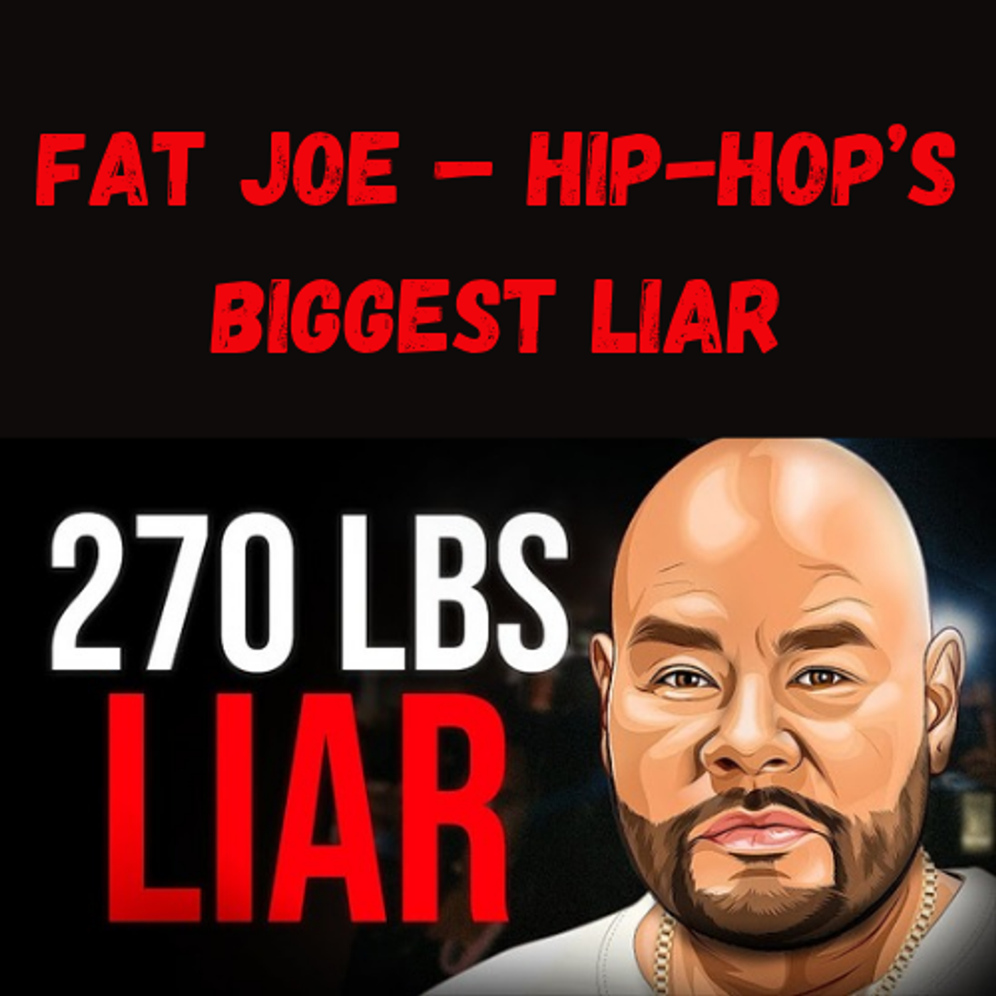 S17 Ep27: Fat Joe – Hip-Hop’s Biggest Liar episode artwork