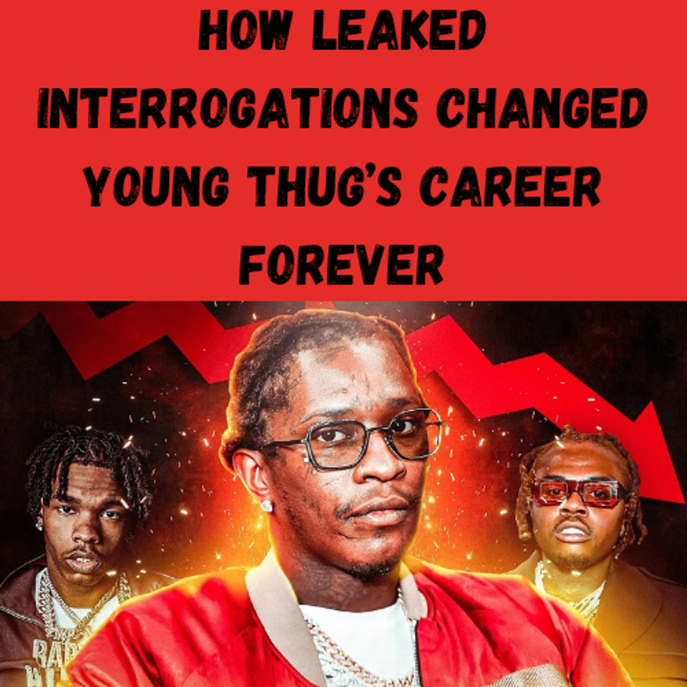 S17 Ep1: How Leaked Interrogations Changed Young Thug’s Career Forever episode artwork