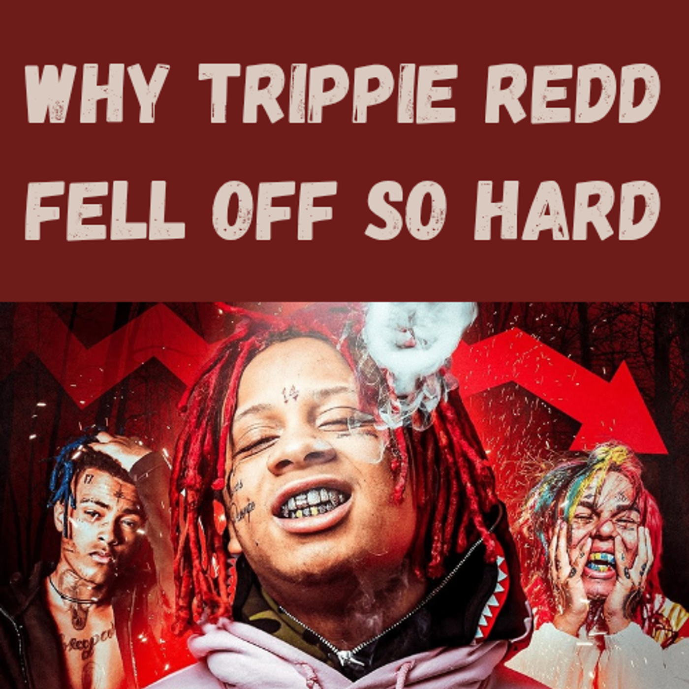 S16 Ep30: Why Trippie Redd Fell Off So Hard episode artwork