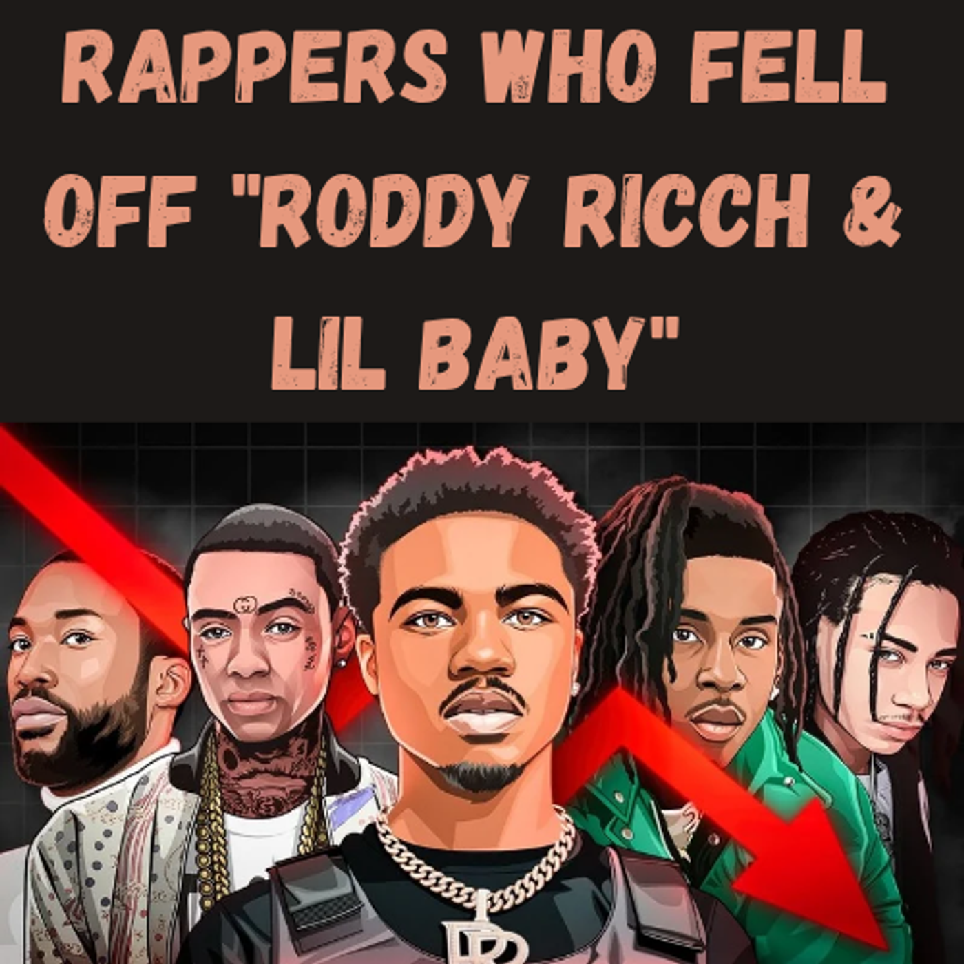 S16 Ep28: Rappers Who Fell Off "Roddy Ricch & lil baby" episode artwork