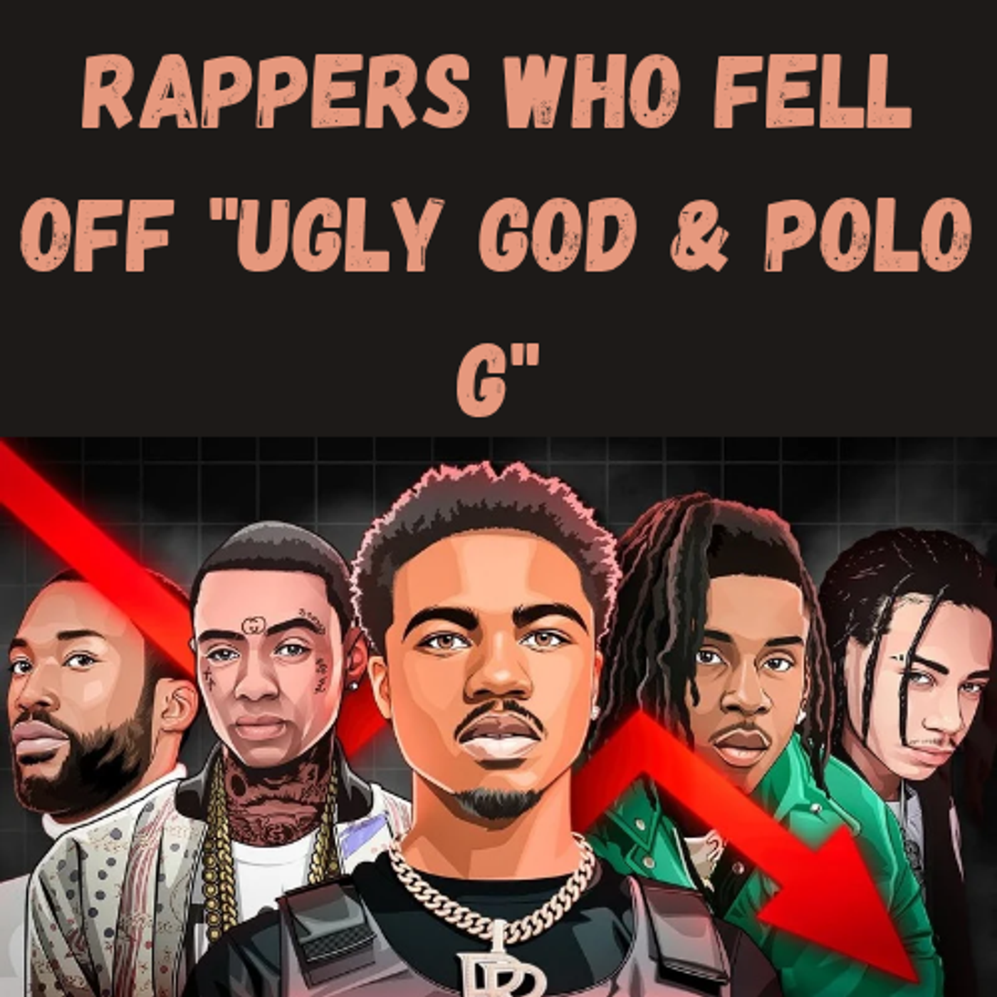 S16 Ep29: Rappers Who Fell Off "Ugly god & Polo G" episode artwork
