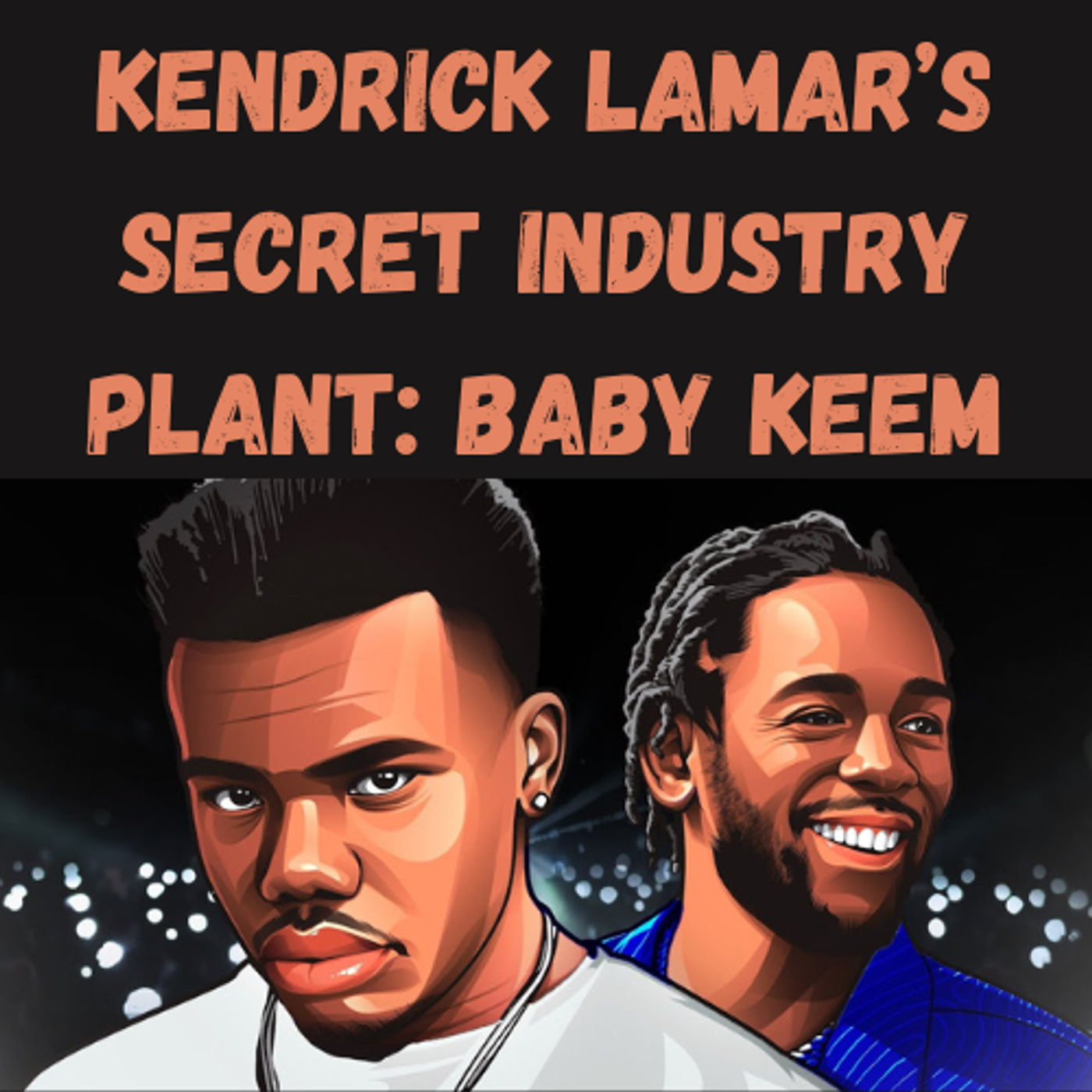 S16 Ep14: Kendrick Lamar’s Secret Industry Plant: Baby Keem episode artwork