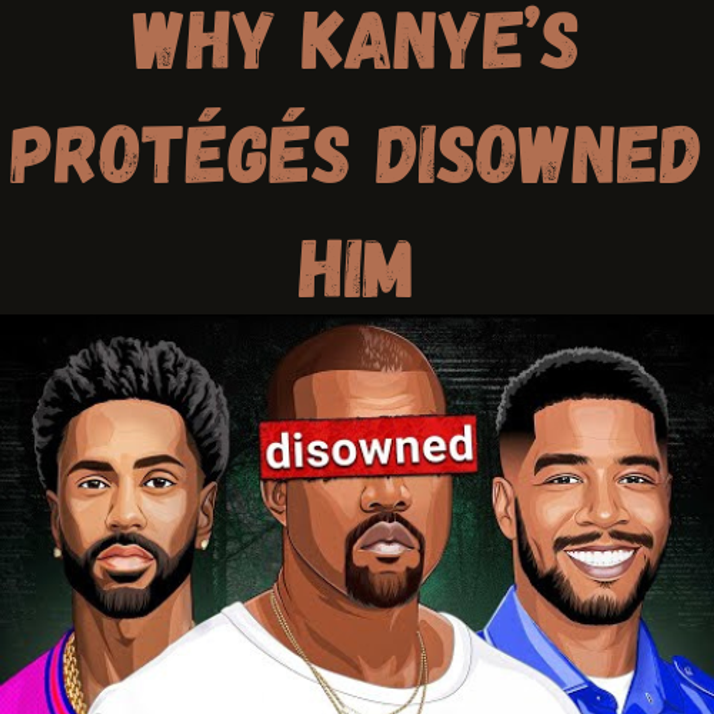 S16 Ep12: Why Kanye’s Protégés Disowned Him episode artwork