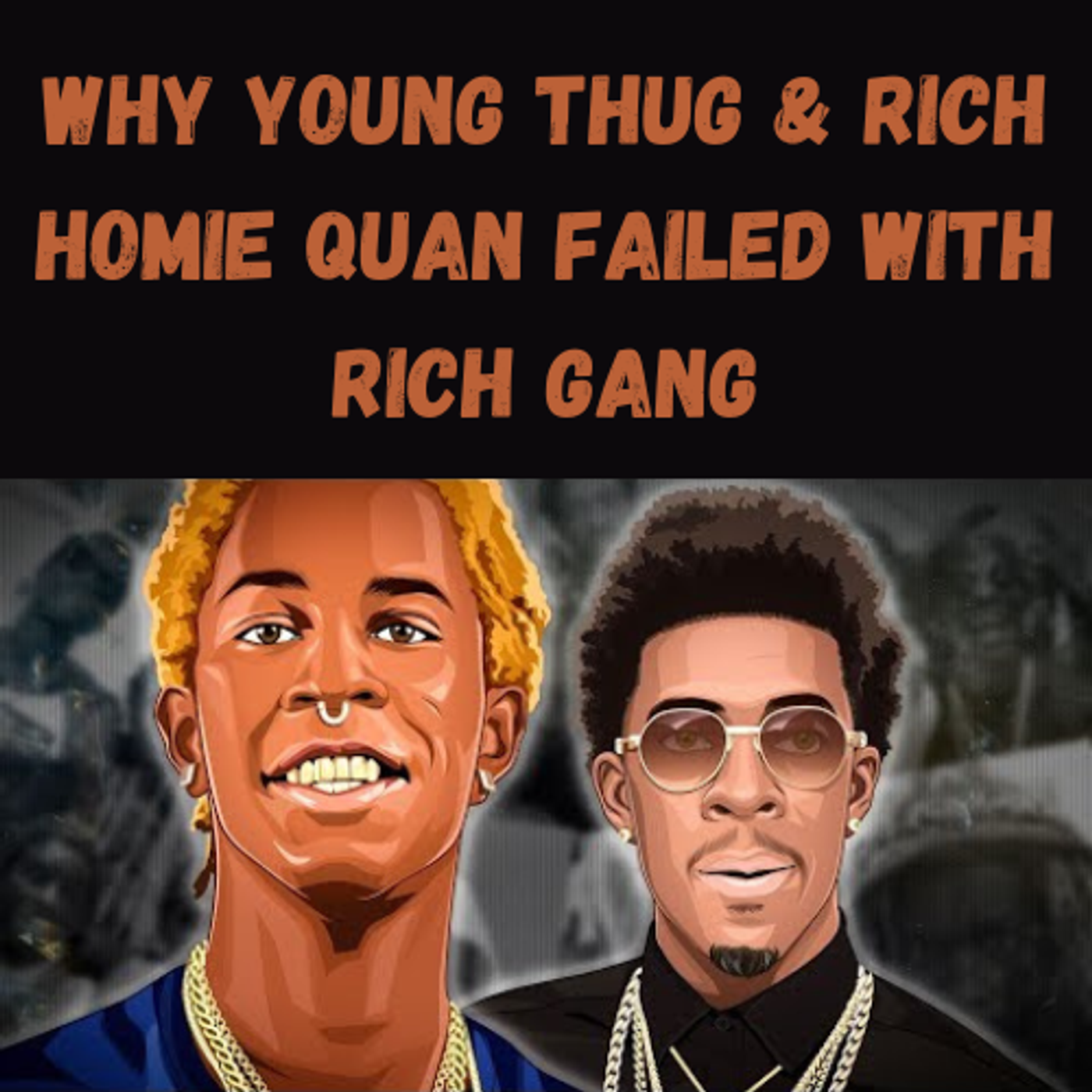 S16 Ep11:  Why Young Thug & Rich Homie Quan Failed With Rich Gang episode artwork