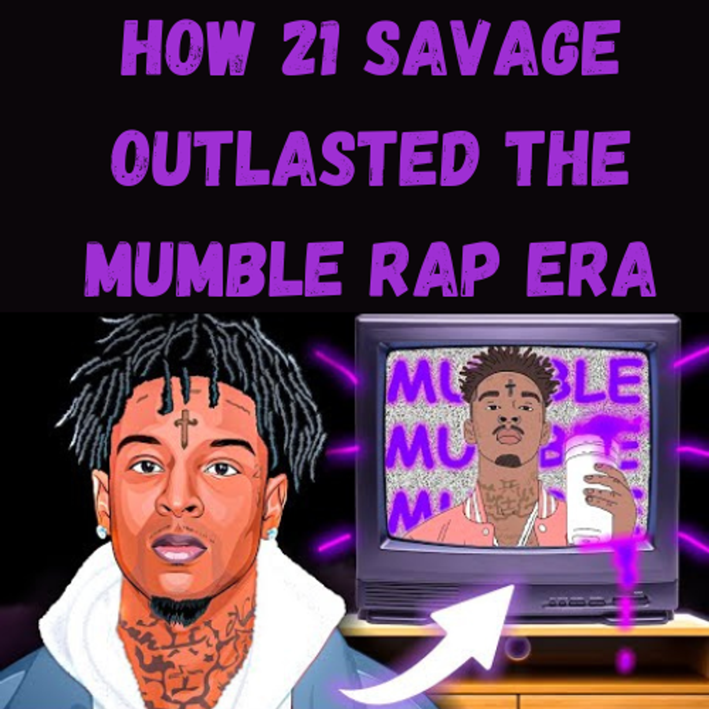 S15 Ep24: How 21 Savage Outlasted the Mumble Rap Era episode artwork