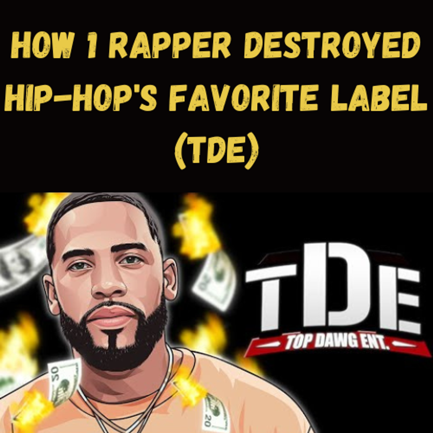 S15 Ep18: How 1 Rapper Destroyed Hip-Hop's Favorite Label (TDE) episode artwork