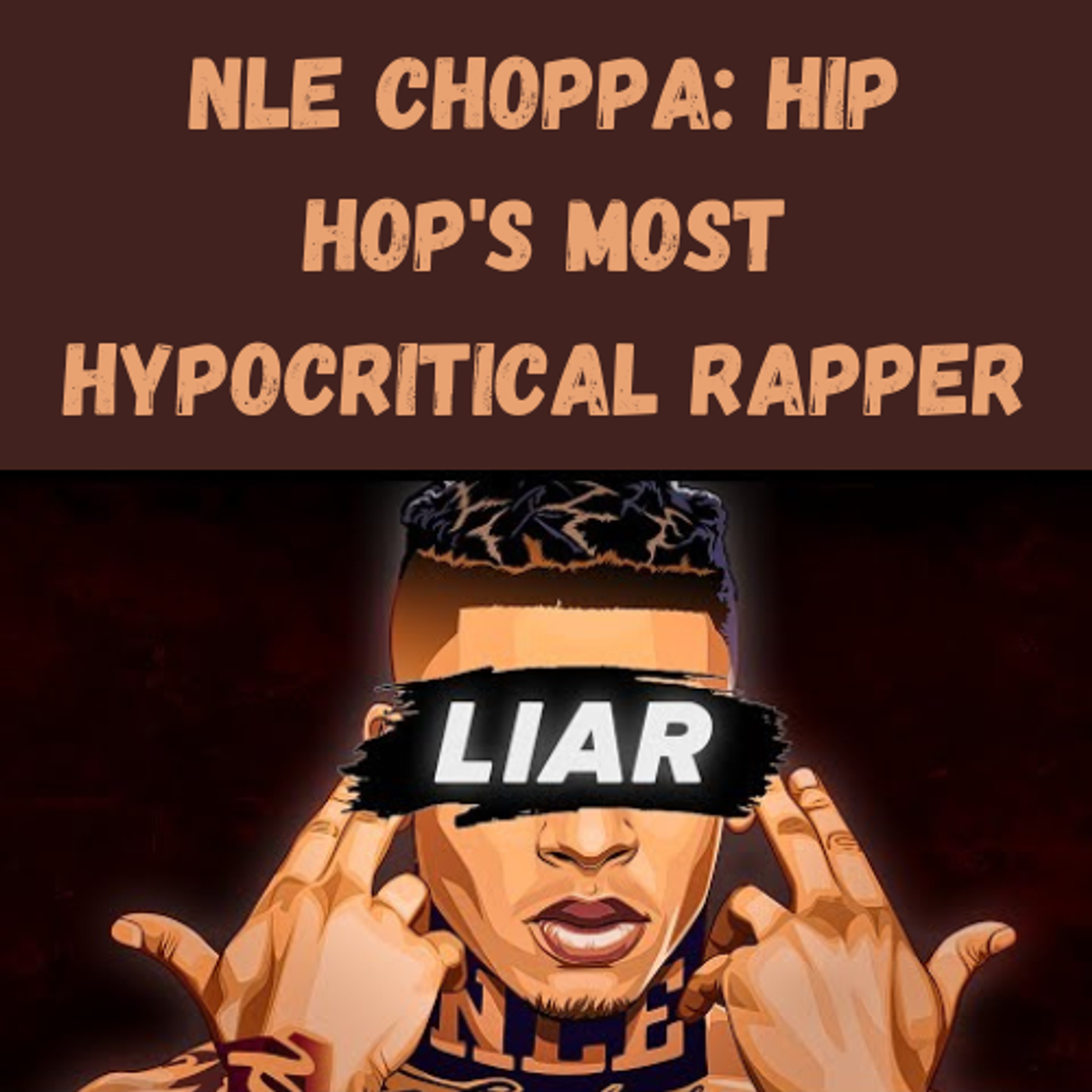 S15 Ep16: NLE Choppa: Hip Hop's Most Hypocritical Rapper episode artwork