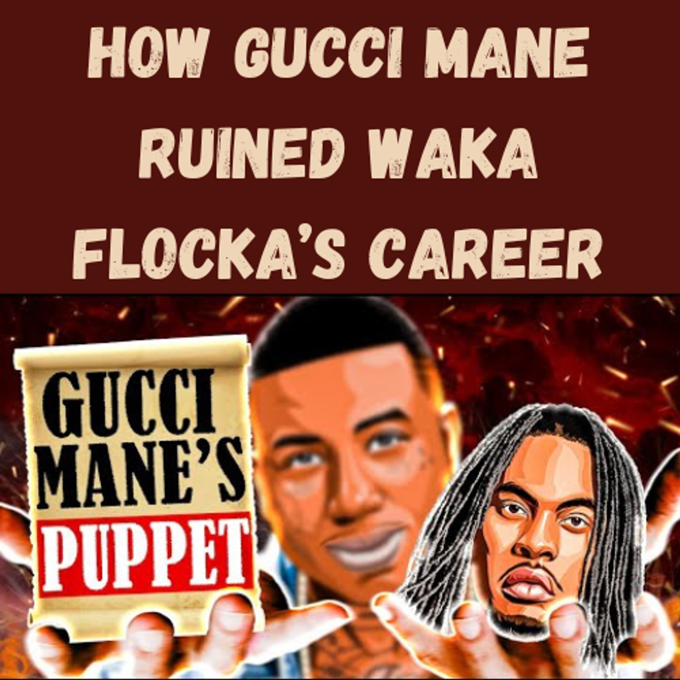 S14 Ep21: How Gucci Mane Ruined Waka Flocka’s Career episode artwork