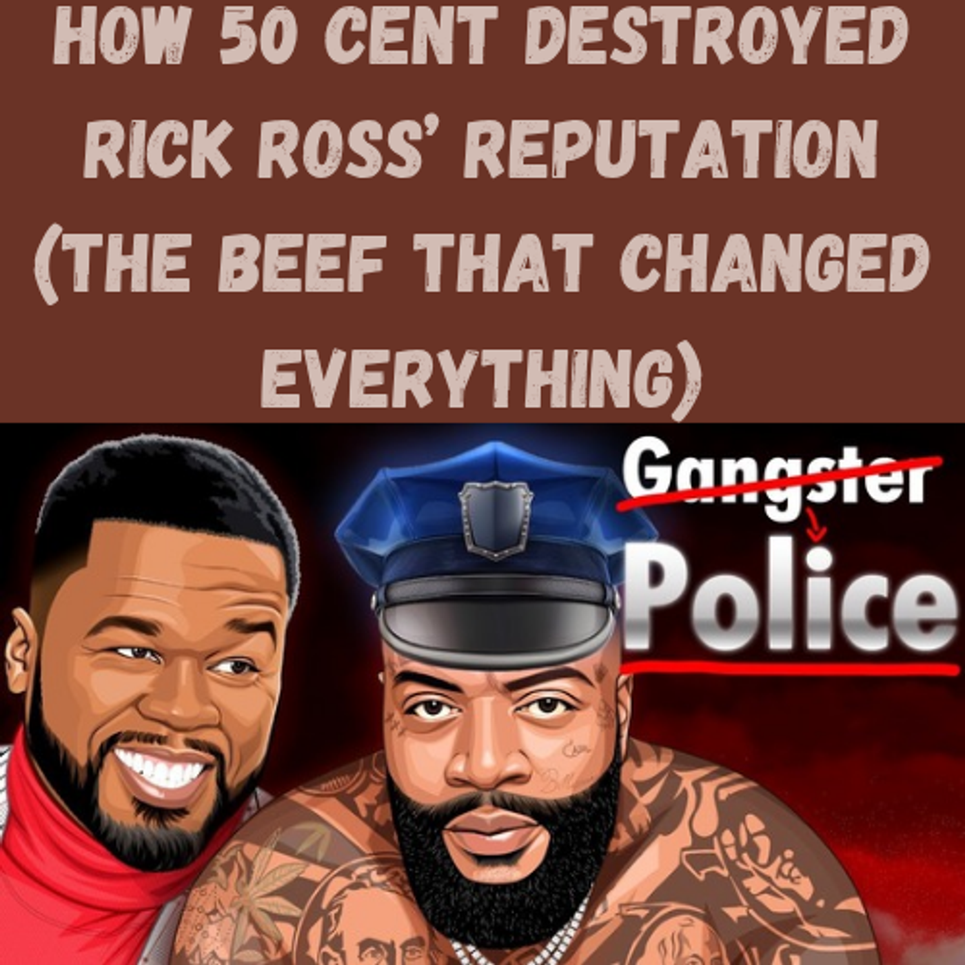 S14 Ep12: How 50 Cent Destroyed Rick Ross’ Reputation (The Beef That Changed Everything) episode artwork