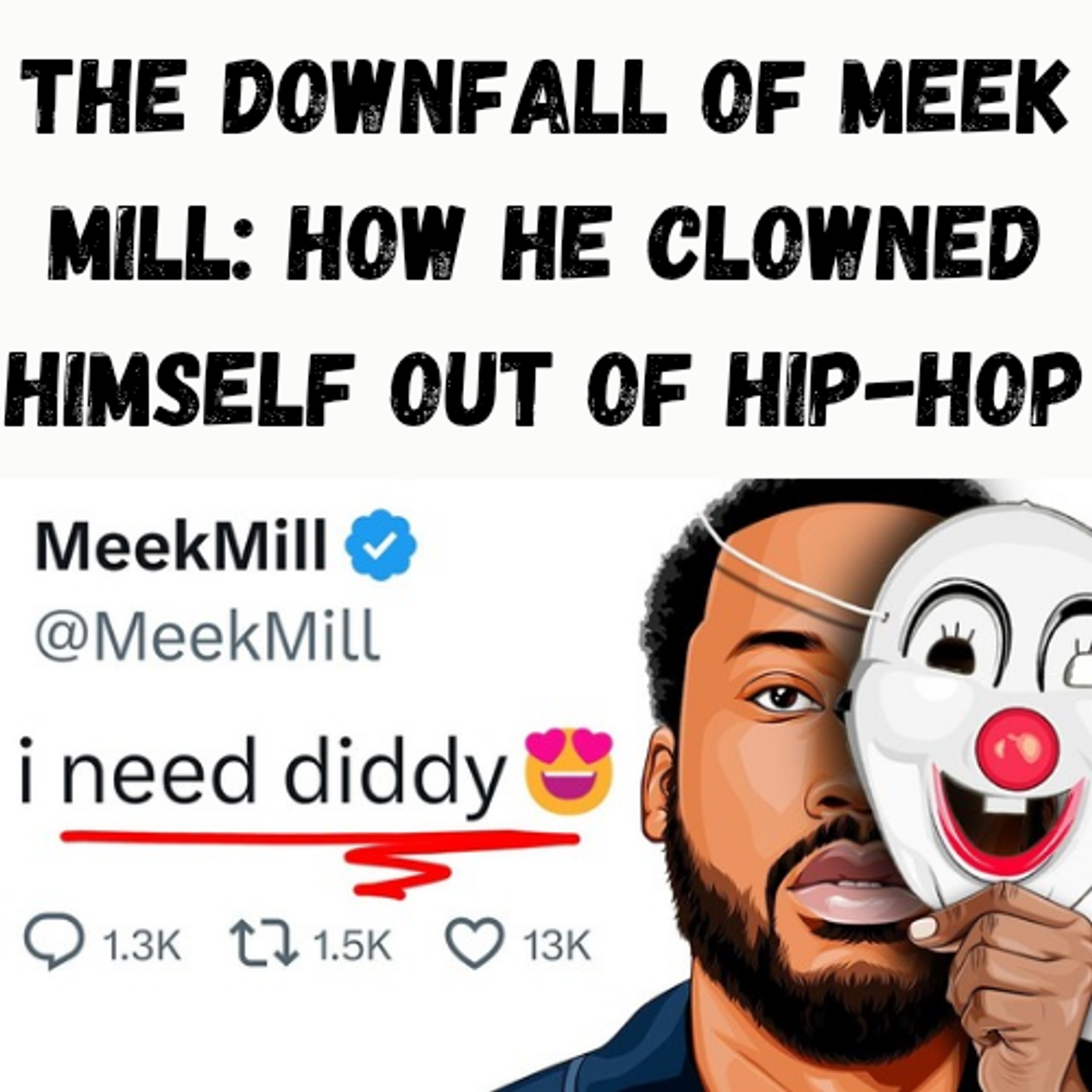 S14 Ep10: The Downfall of Meek Mill: How He Clowned Himself Out of Hip-Hop episode artwork
