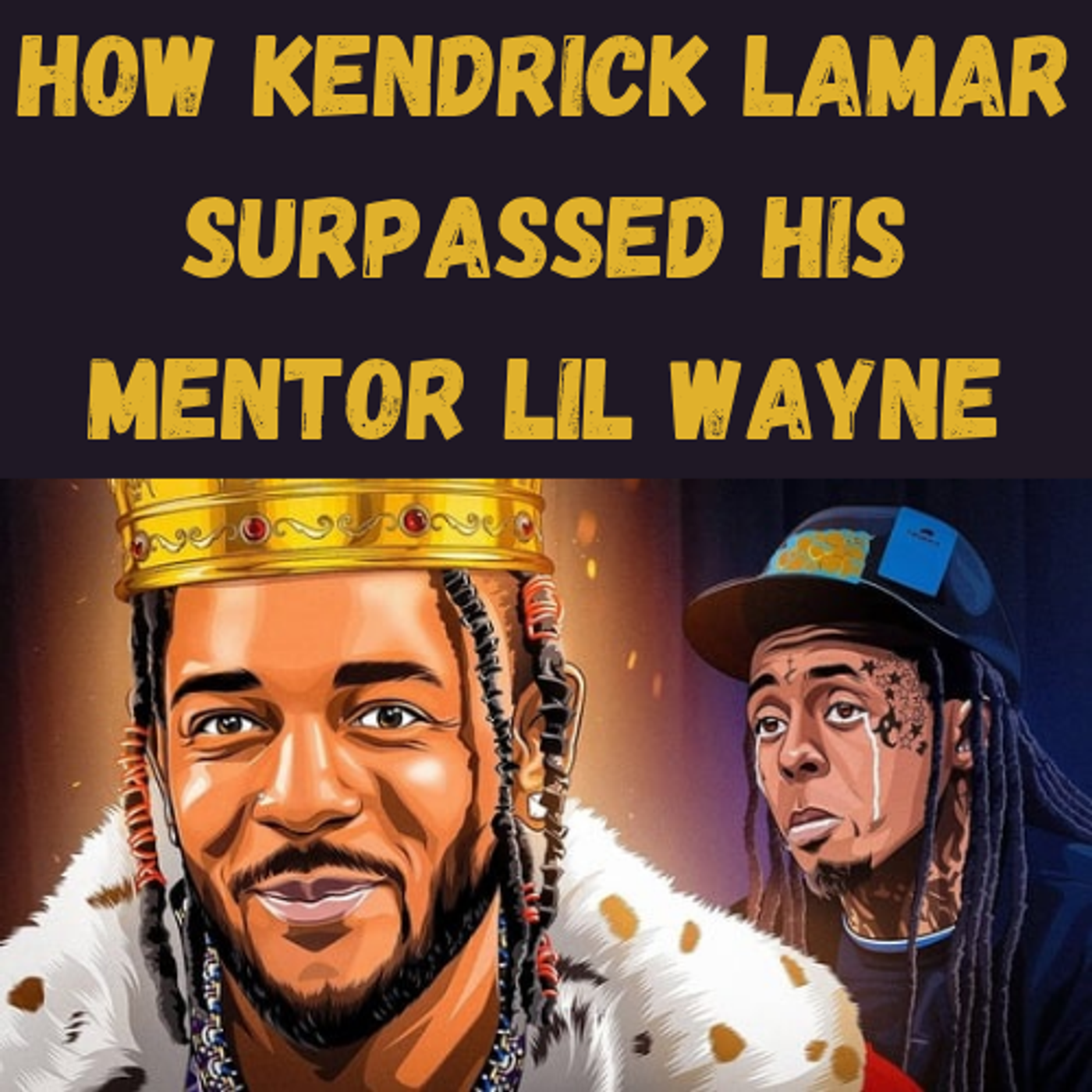 S13 Ep24:   How Kendrick Lamar Surpassed His Mentor Lil Wayne episode artwork