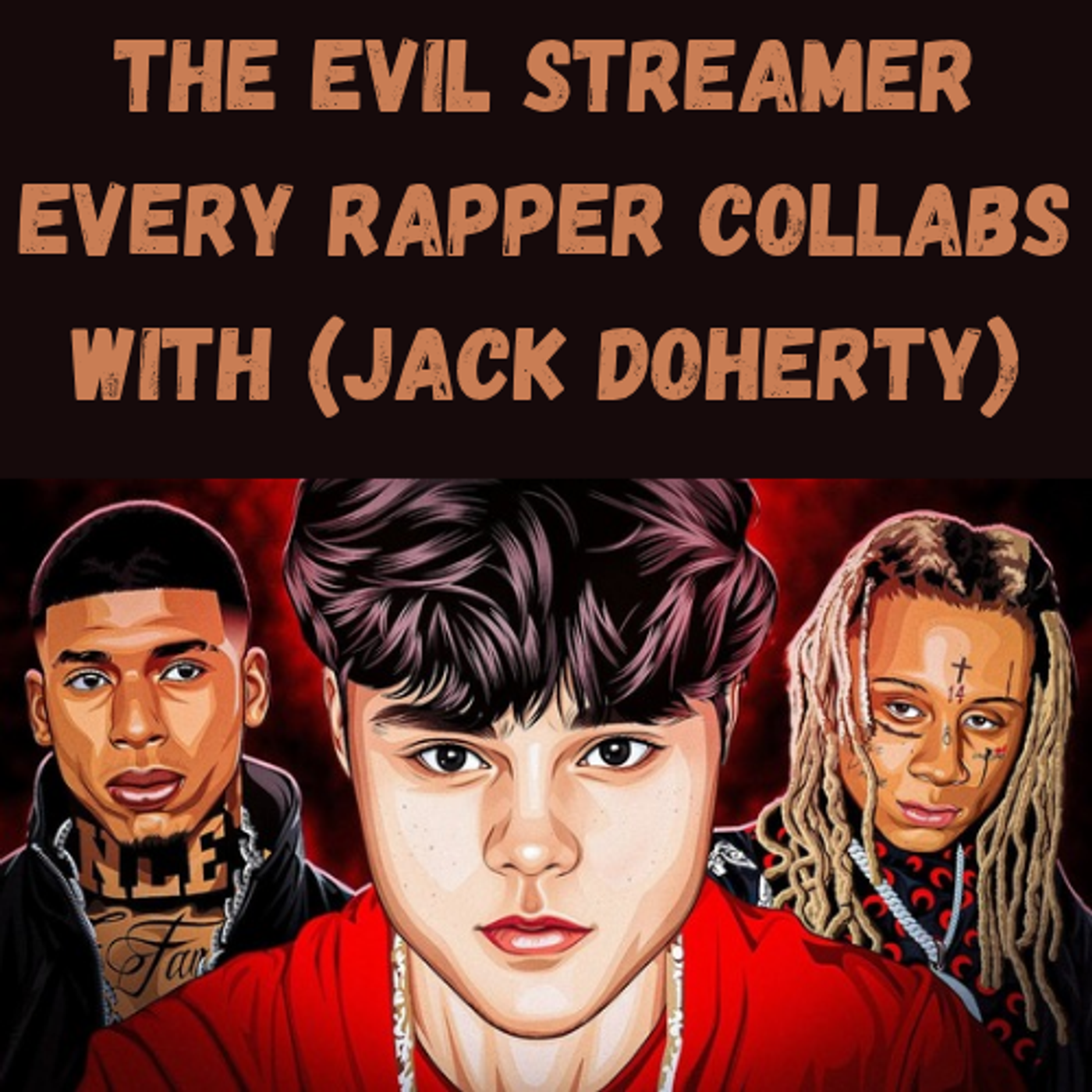 S13 Ep22: The Evil Streamer Every Rapper Collabs With (Jack Doherty) episode artwork