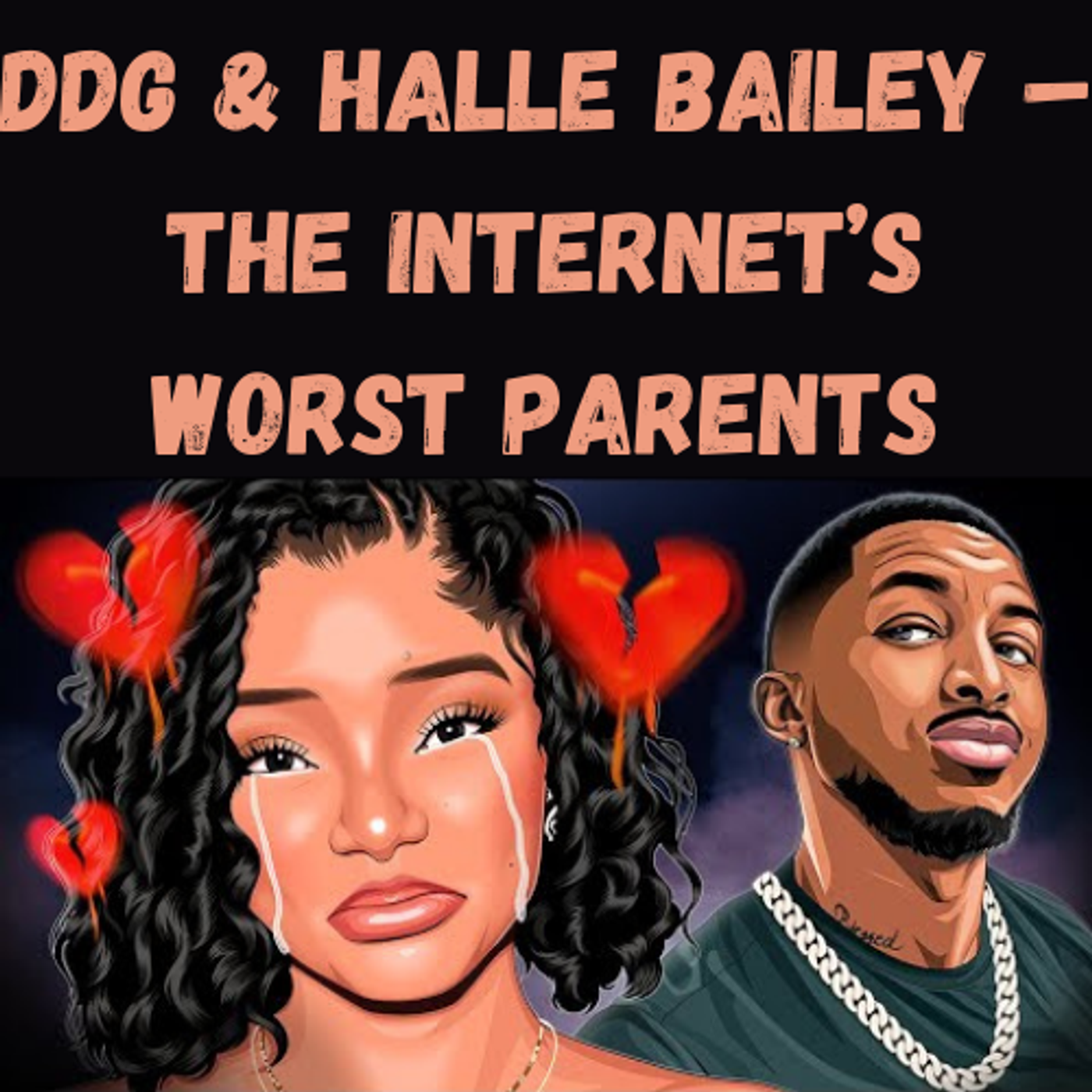 S13 Ep10: DDG & Halle Bailey – The Internet’s Worst Parents episode artwork