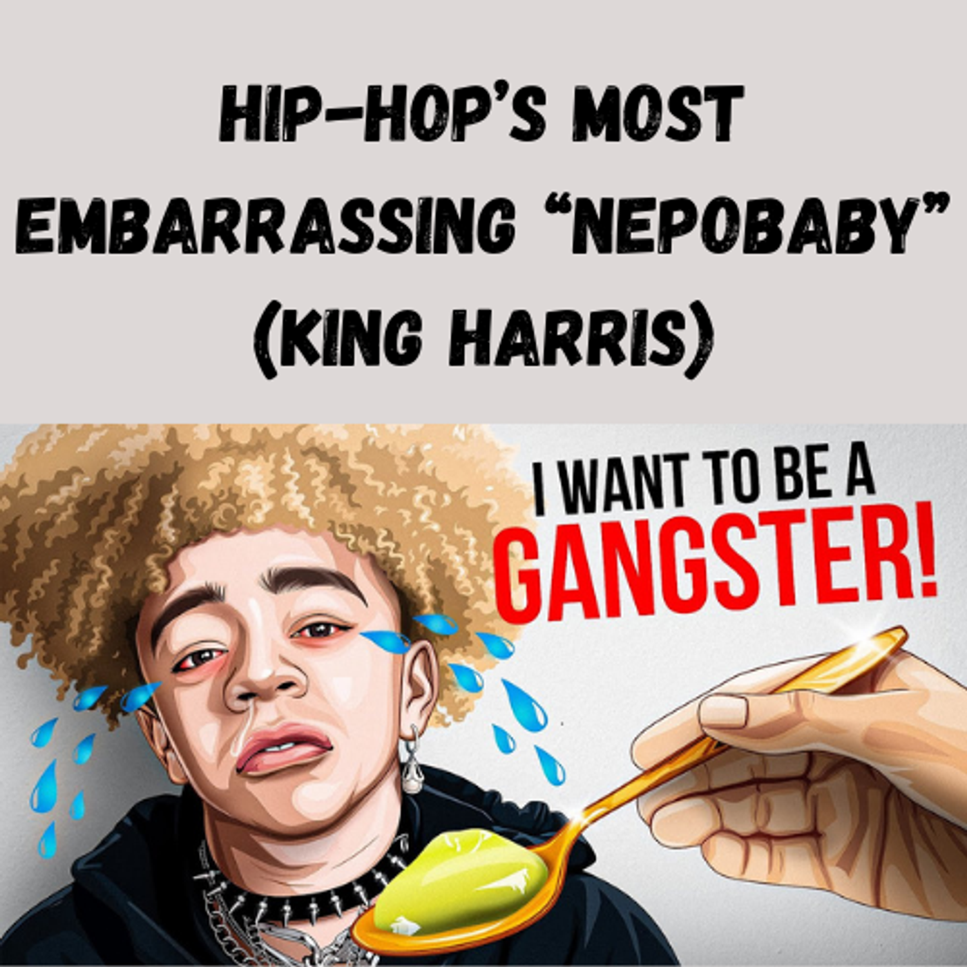 S12 Ep26: Hip-Hop’s Most Embarrassing “NepoBaby” (King Harris) episode artwork