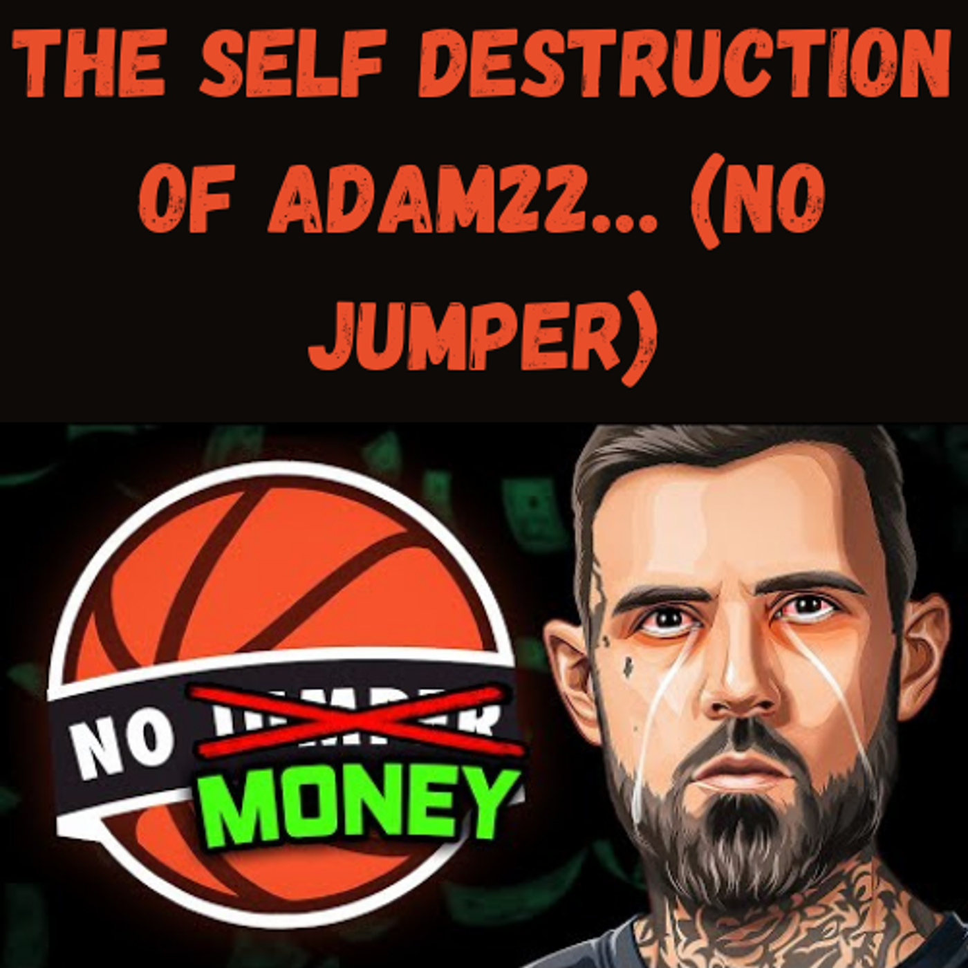S12 Ep23: The Self Destruction of Adam22… (No Jumper) episode artwork