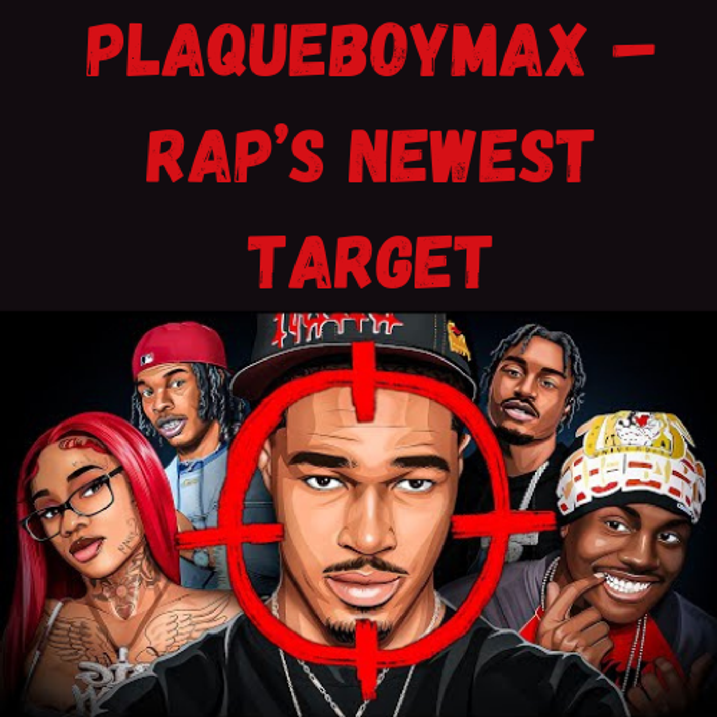S12 Ep16: PlaqueBoyMax – Rap’s Newest Target episode artwork