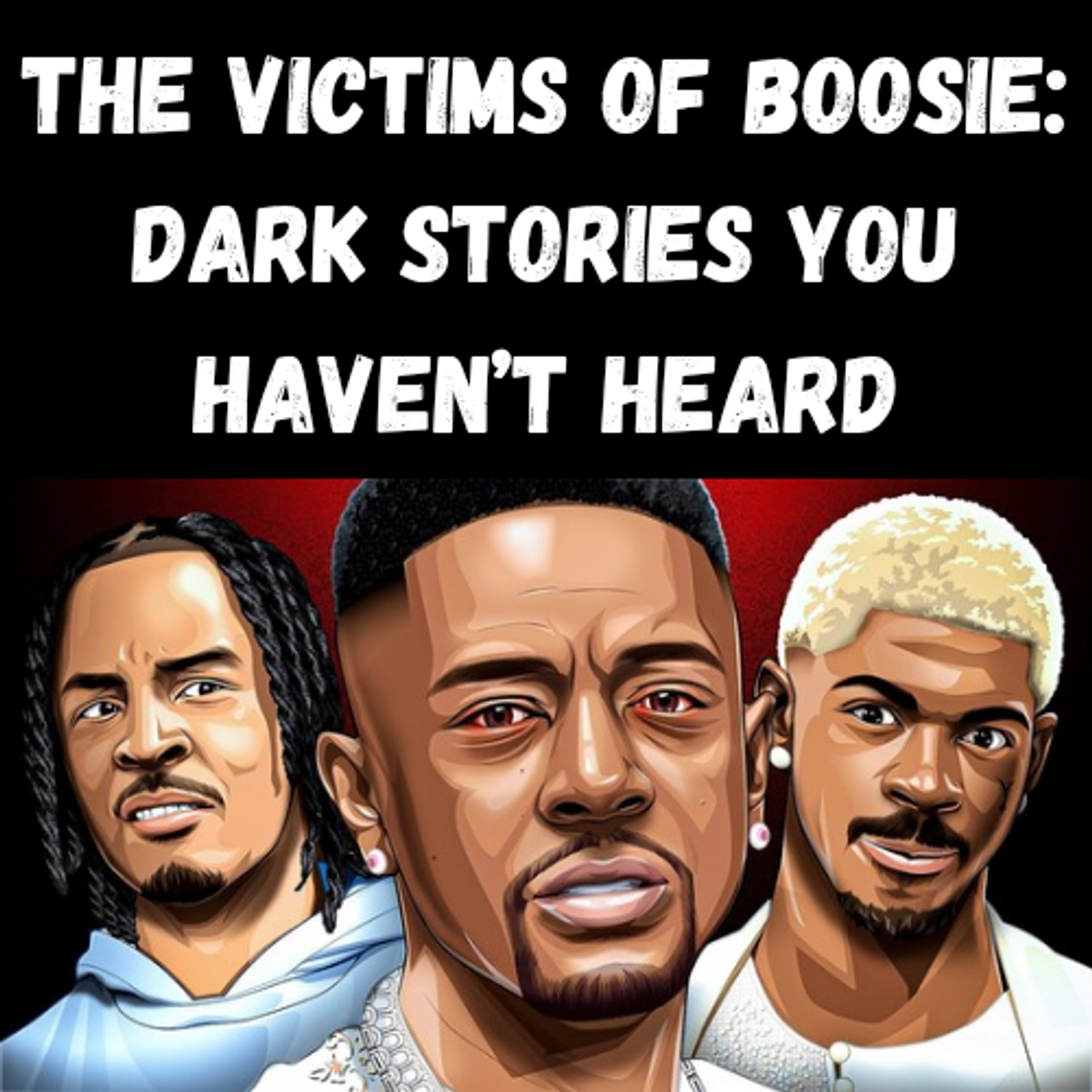 S12 Ep2: The Victims of Boosie: Dark Stories You Haven’t Heard 😳 episode artwork