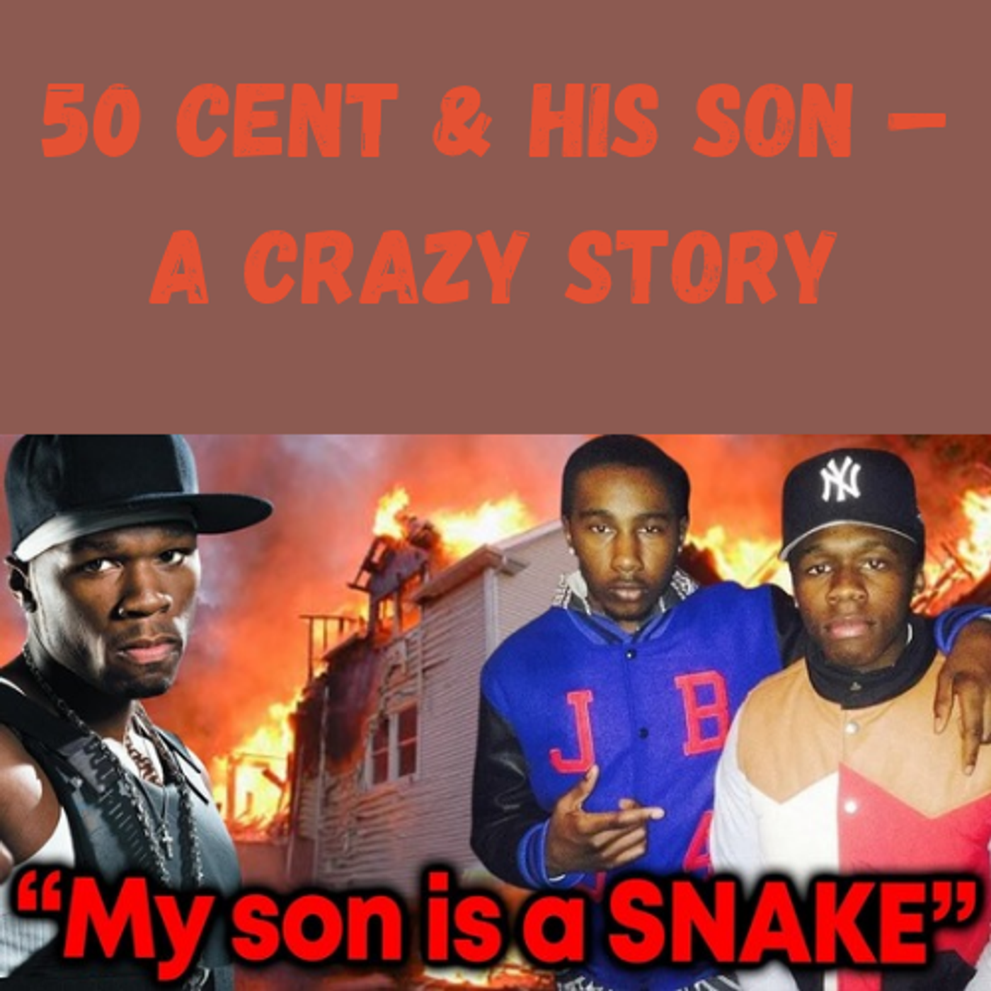 S11 Ep18: 😳50 Cent & His Son – A Crazy Story episode artwork